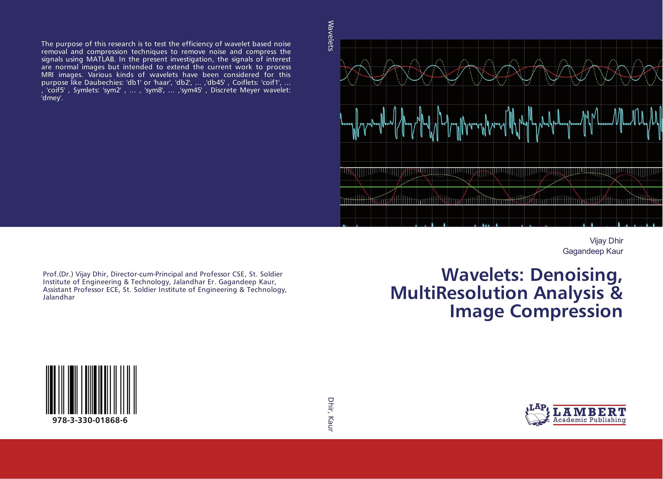 Wavelets: Denoising, MultiResolution Analysis &amp;amp; Image Compression..