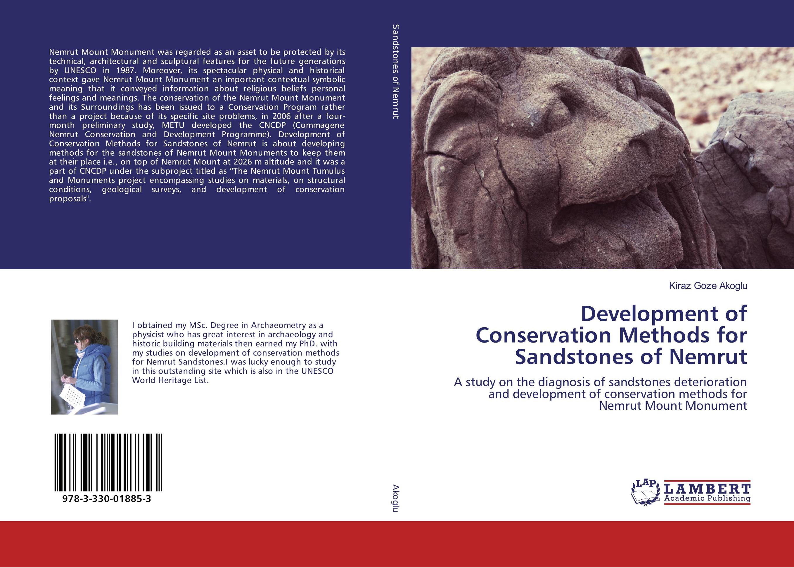 Development of Conservation Methods for Sandstones of Nemrut. A study on the diagnosis of sandstones deterioration and development of conservation methods for Nemrut Mount Monument.