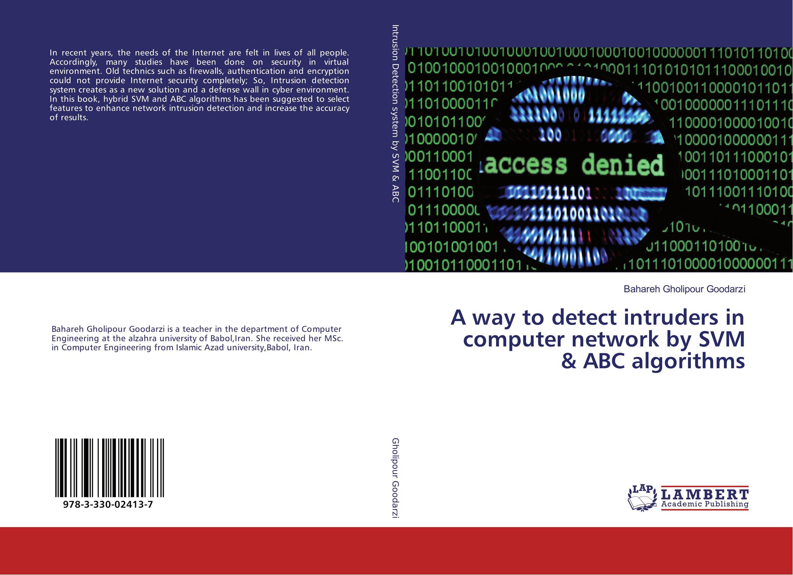 A way to detect intruders in computer network by SVM &amp;amp; ABC algorithms..