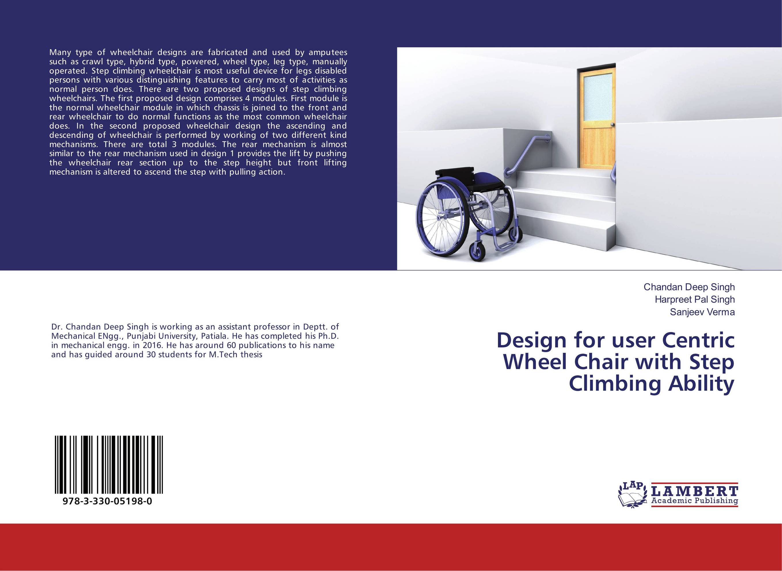 Design for user Centric Wheel Chair with Step Climbing Ability..