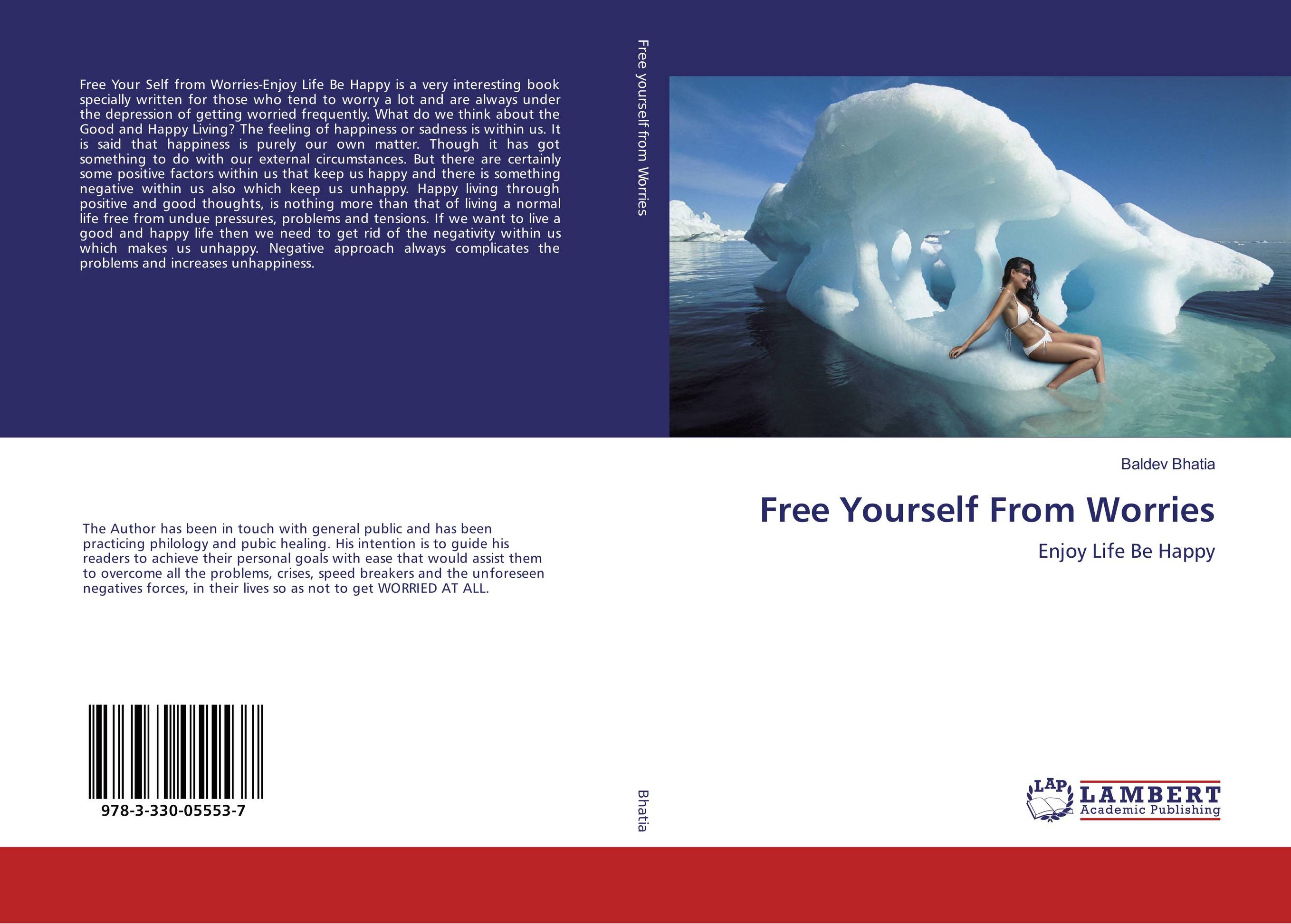 Free Yourself From Worries. Enjoy Life Be Happy.