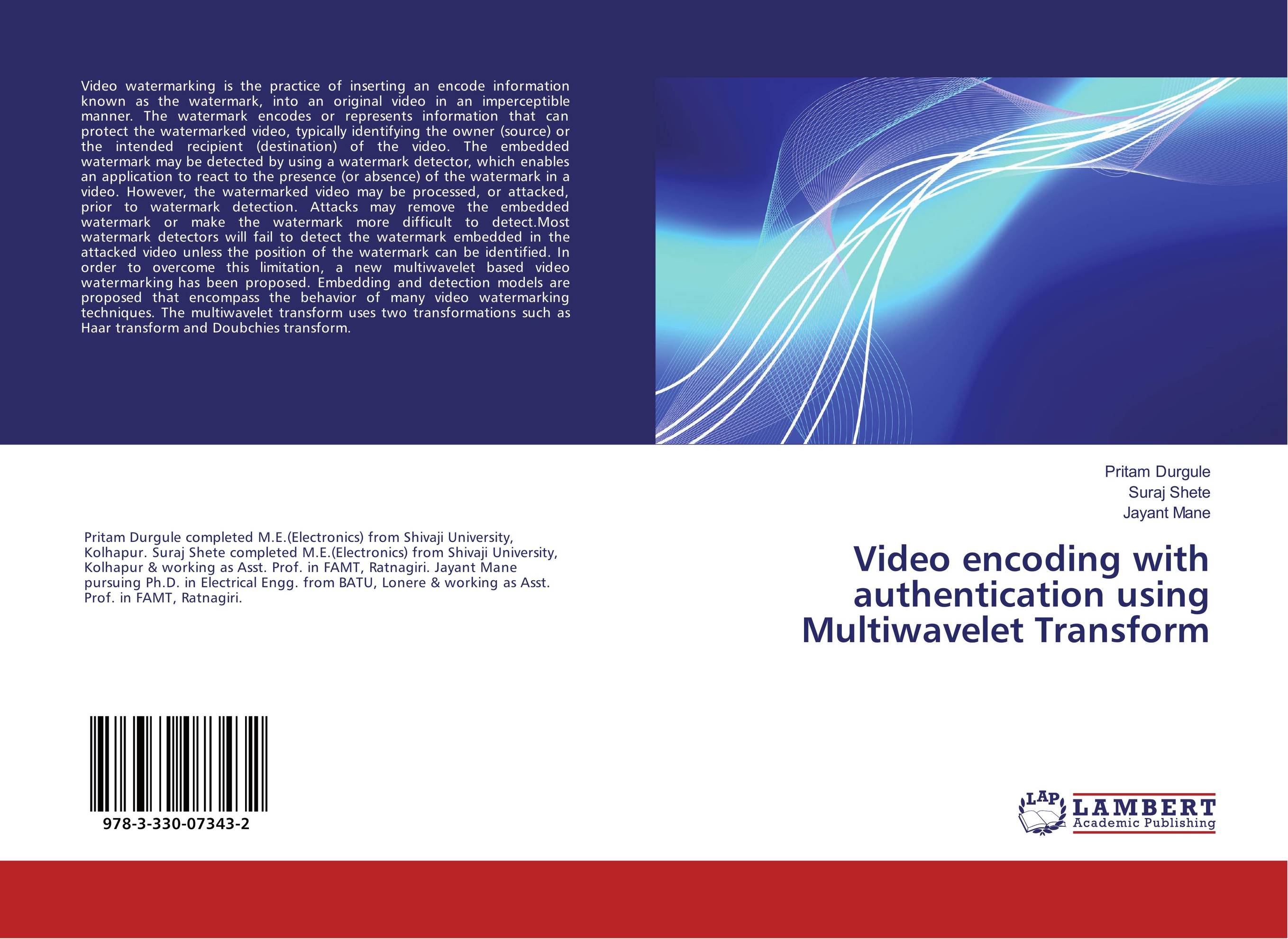 Video encoding with authentication using Multiwavelet Transform..