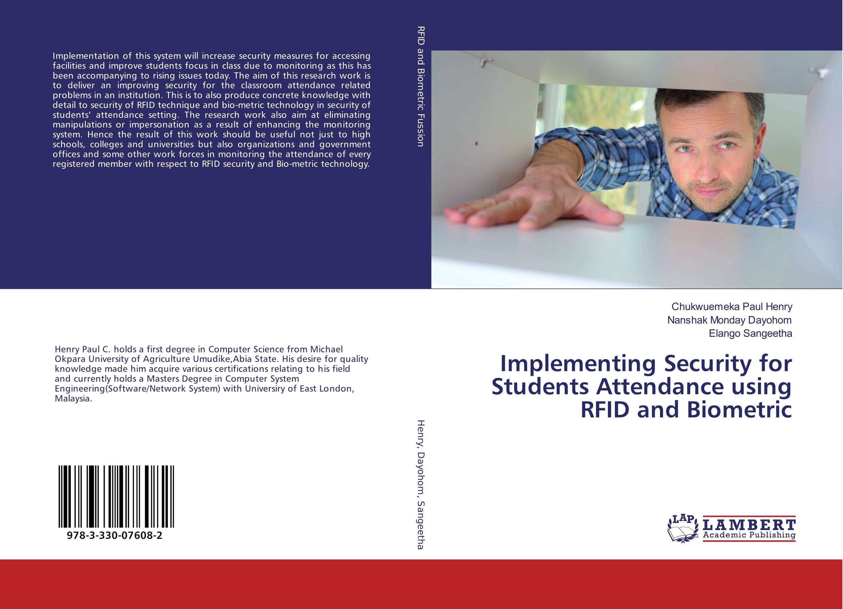 Implementing Security for Students Attendance using RFID and Biometric..