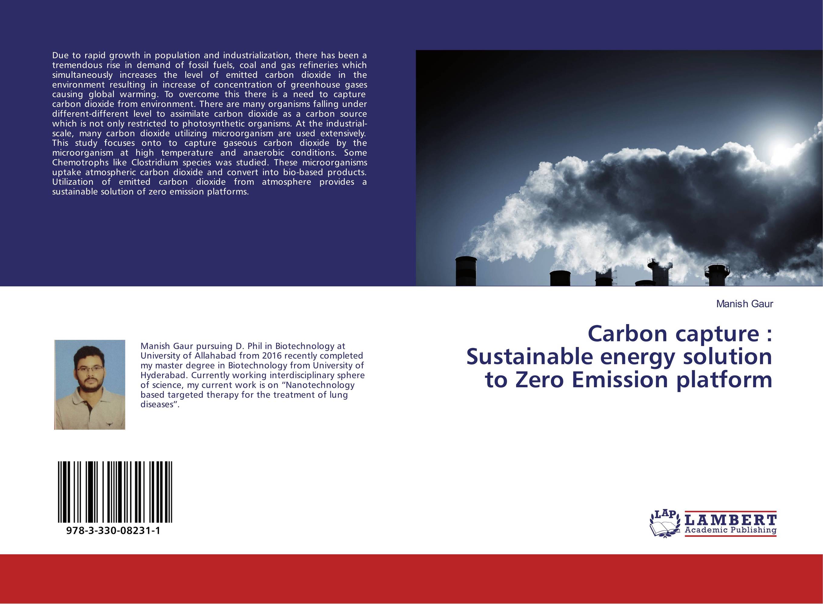 Carbon capture : Sustainable energy solution to Zero Emission platform..