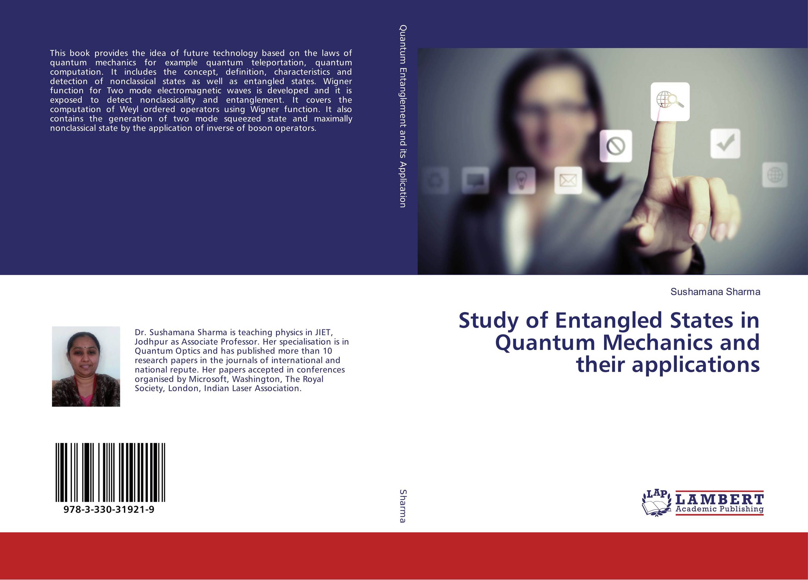 Study of Entangled States in Quantum Mechanics and their applications..