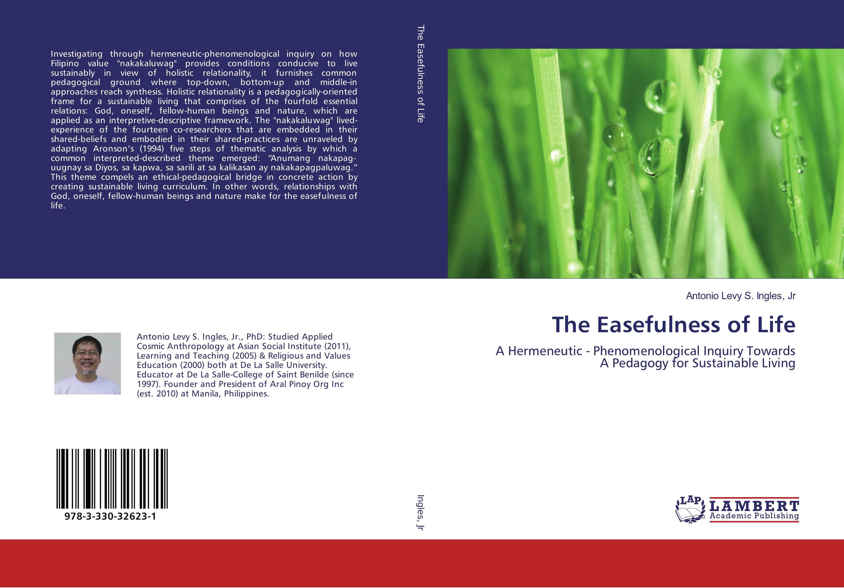 The Easefulness of Life. A Hermeneutic - Phenomenological Inquiry Towards A Pedagogy for Sustainable Living.