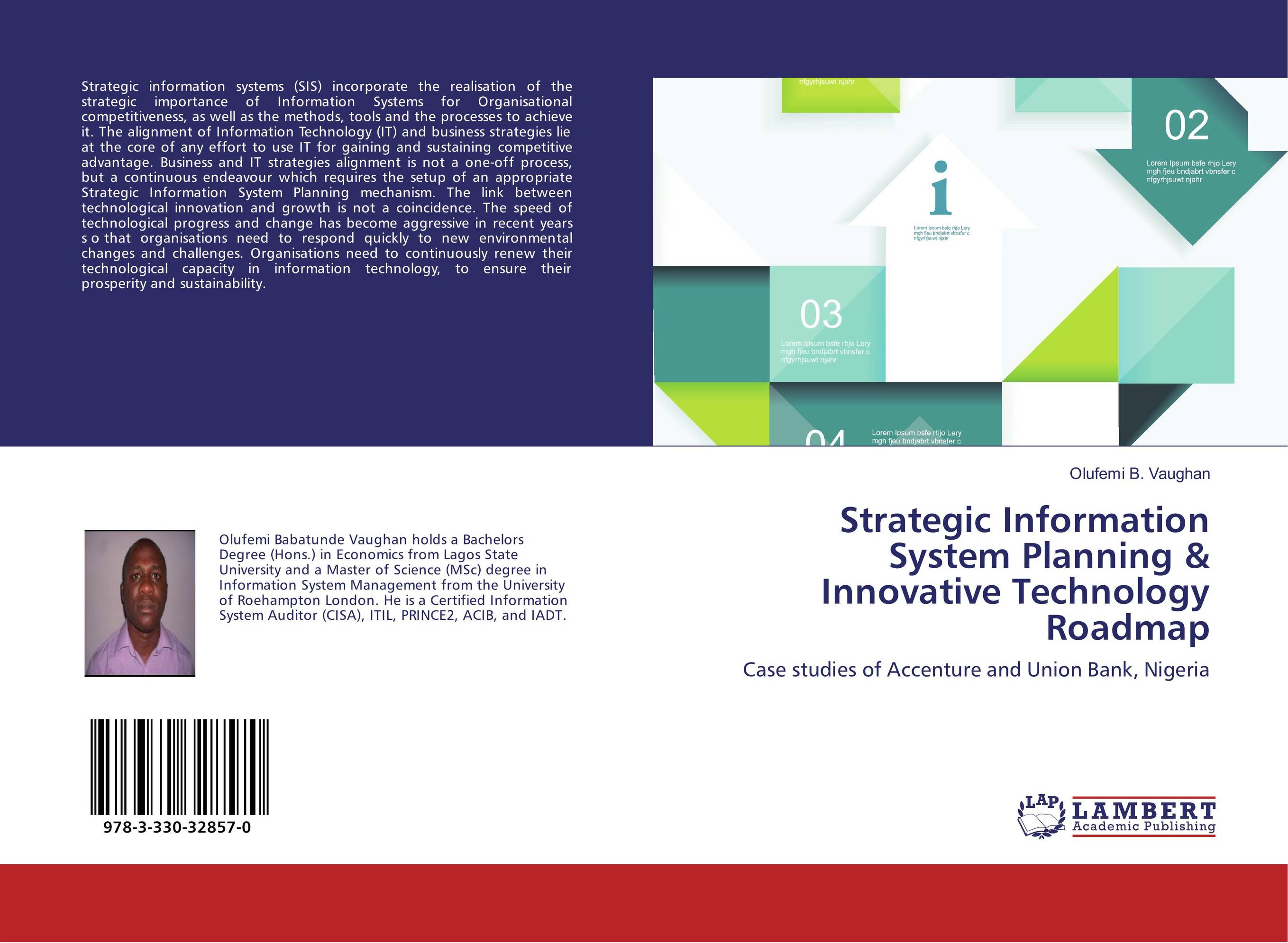 Strategic Information System Planning &amp;amp; Innovative Technology Roadmap. Case studies of Accenture and Union Bank, Nigeria.