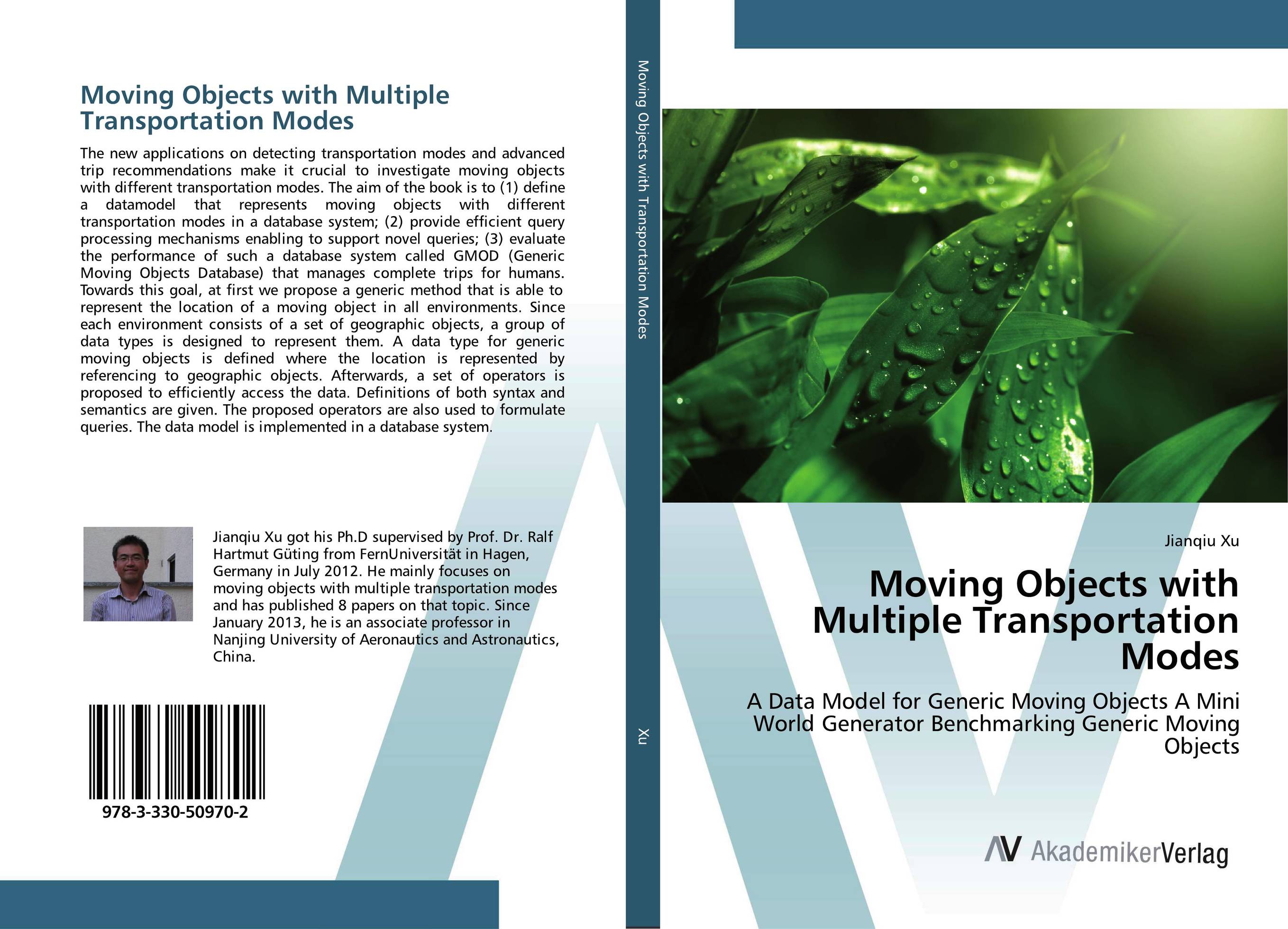 Moving Objects with Multiple Transportation Modes. A Data Model for Generic Moving Objects A Mini World Generator Benchmarking Generic Moving Objects.