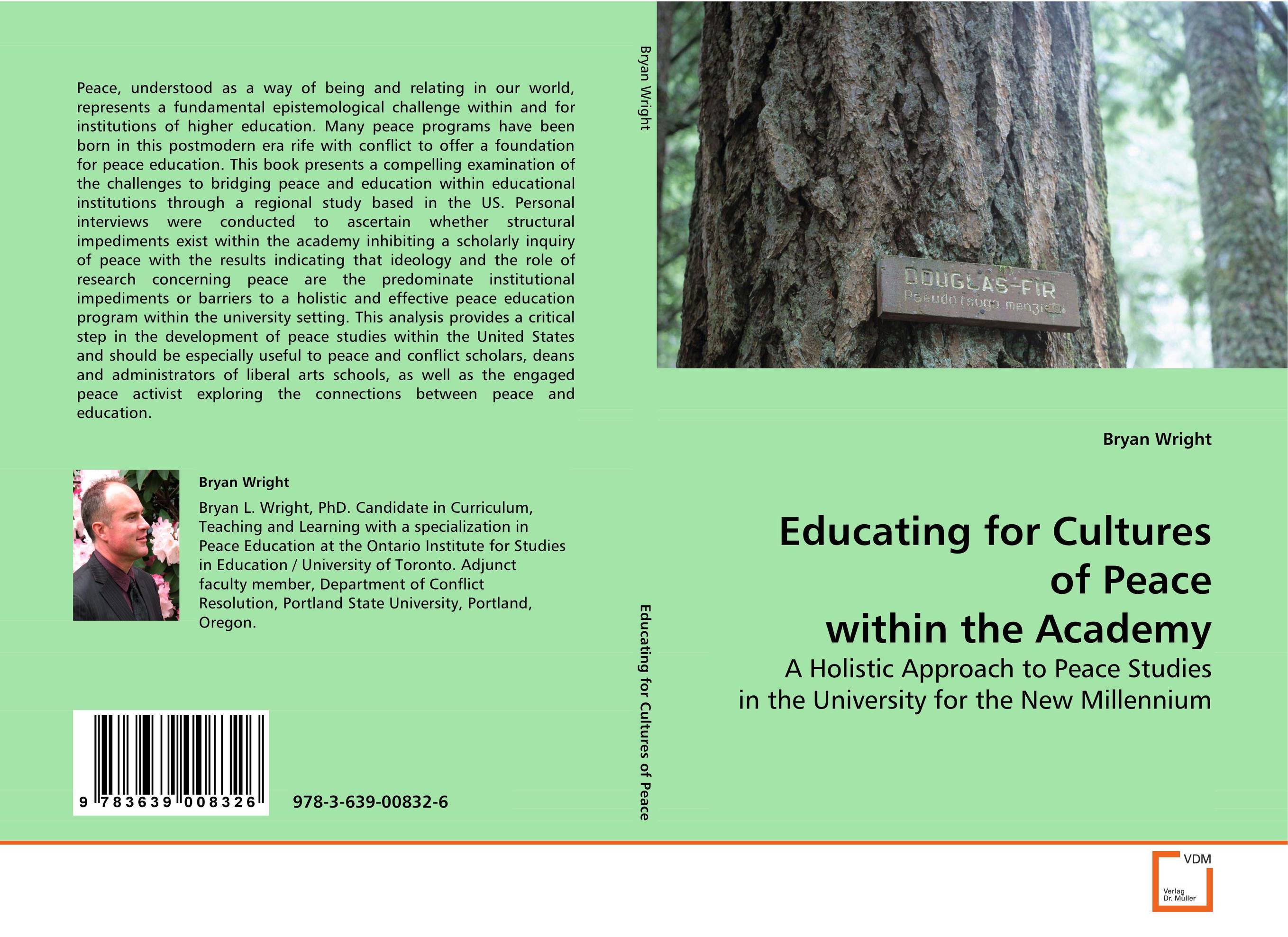 Educating for Cultures of Peace within the Academy. A Holistic Approach to Peace Studies in the
University for the New Millennium.