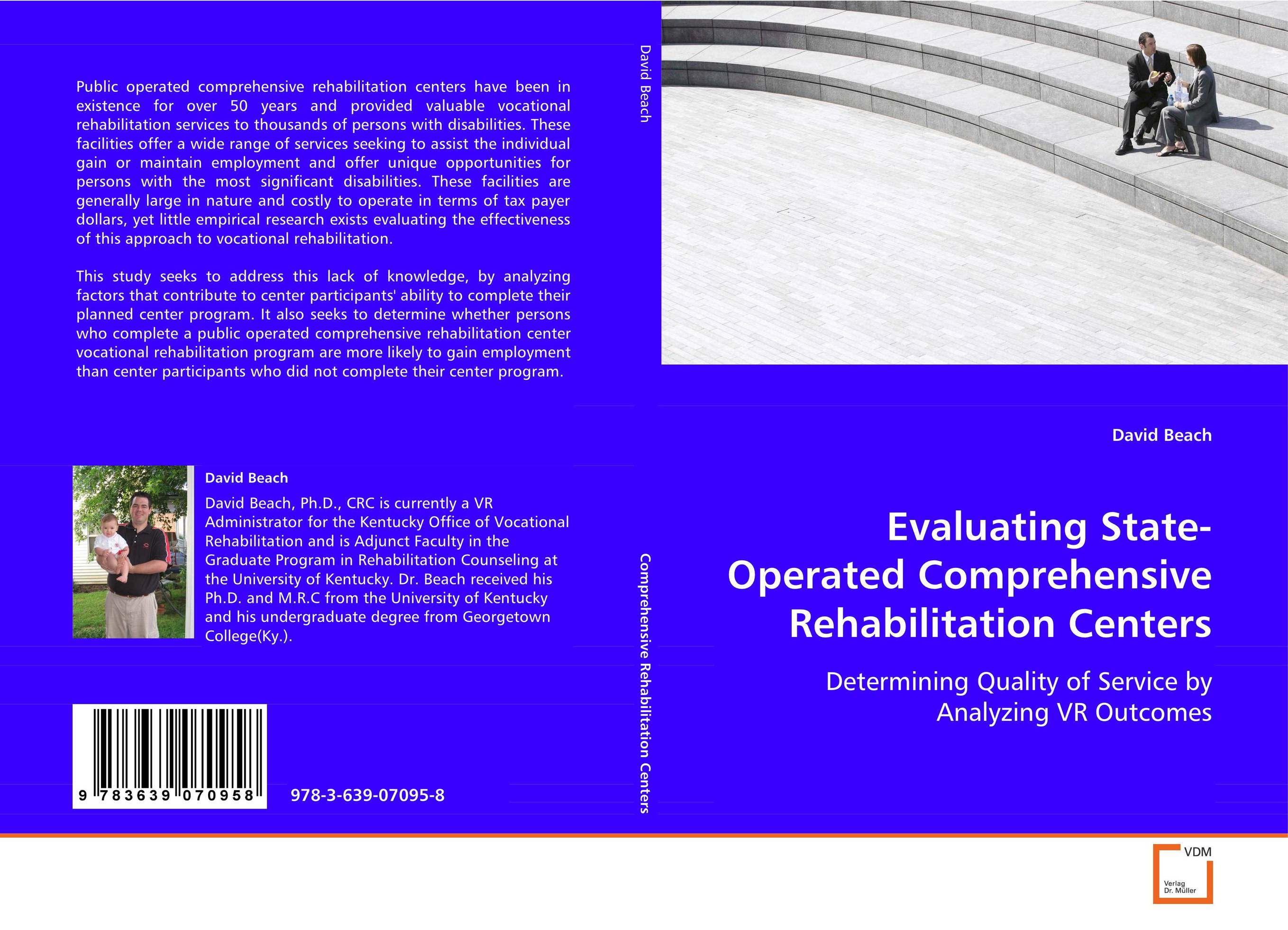 Evaluating State-Operated ComprehensiveRehabilitation Centers. Determining Quality of Service by Analyzing VR Outcomes.