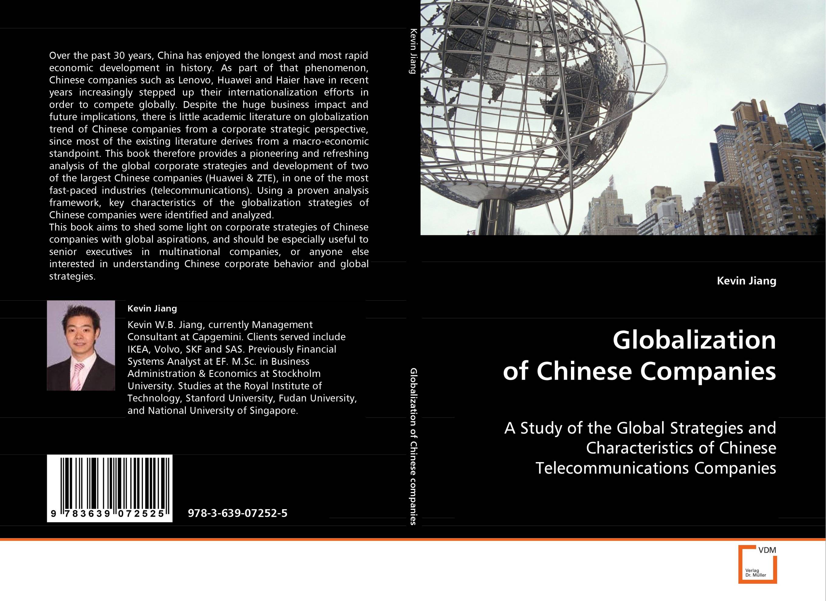 Globalization of Chinese Companies. A Study of the Global Strategies and Characteristics
of Chinese Telecommunications Companies.