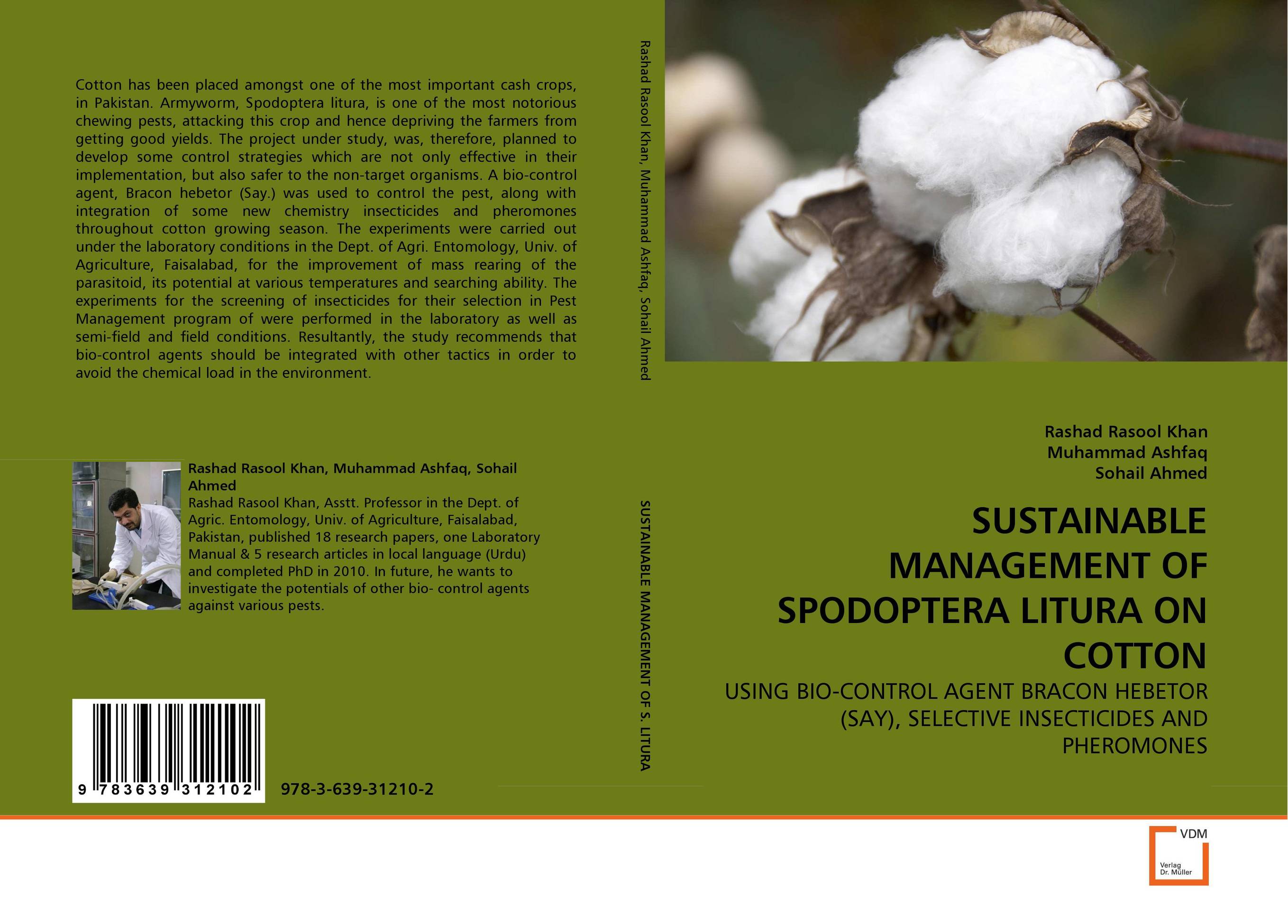 SUSTAINABLE MANAGEMENT OF SPODOPTERA LITURA ON COTTON. USING BIO-CONTROL AGENT BRACON HEBETOR (SAY), SELECTIVE INSECTICIDES AND PHEROMONES.