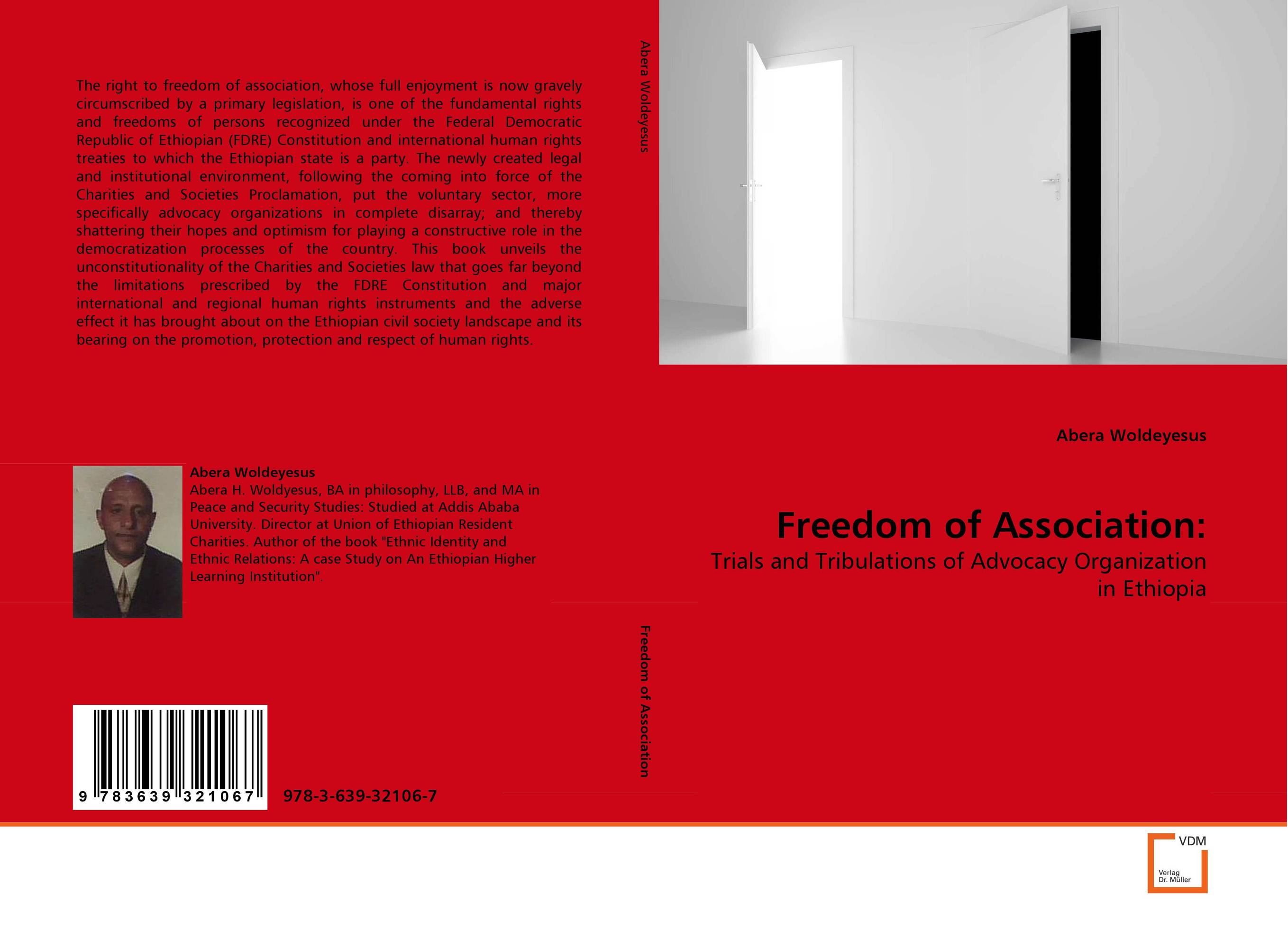Freedom of Association:. Trials and Tribulations of Advocacy Organization in Ethiopia.