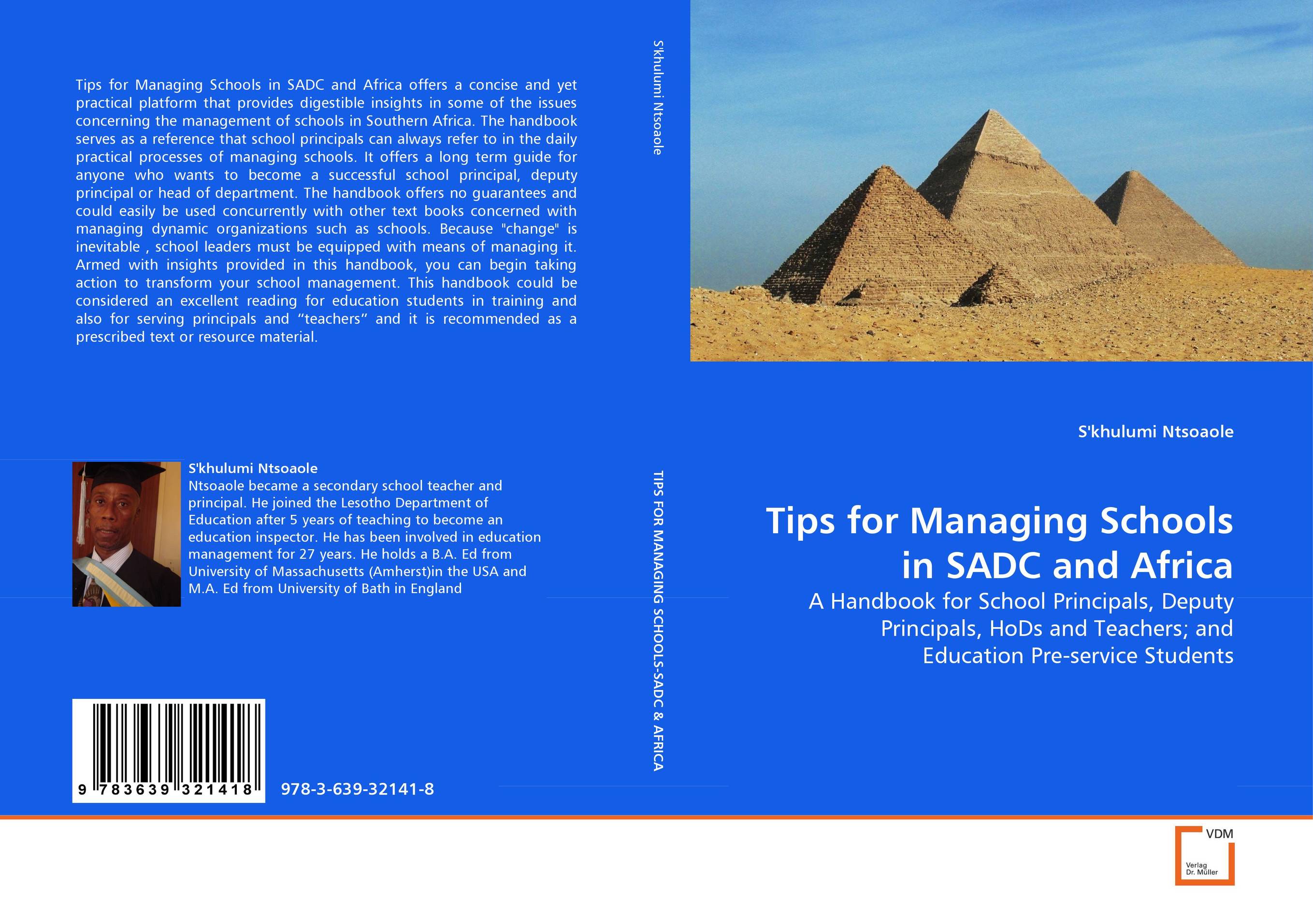 Tips for Managing Schools in SADC and Africa. A Handbook for School Principals, Deputy Principals, HoDs and Teachers; and Education Pre-service Students.