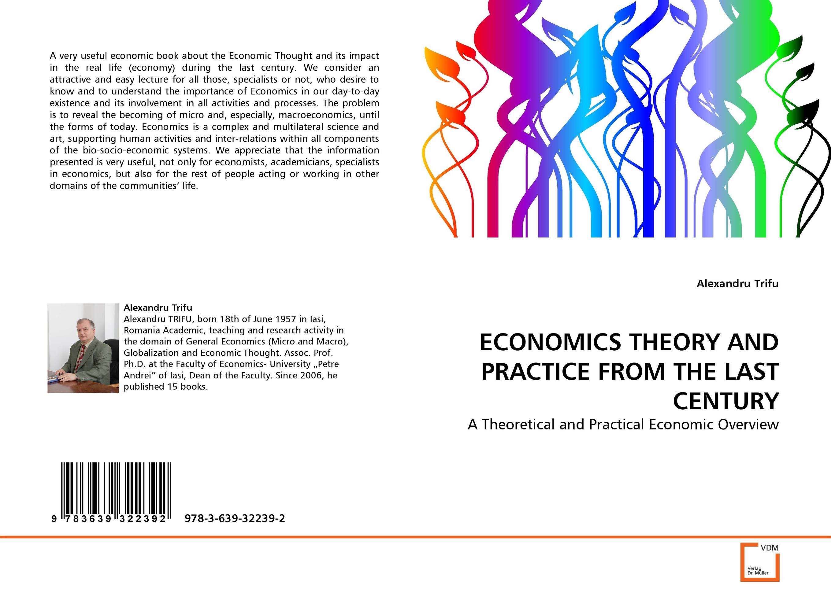 ECONOMICS THEORY AND PRACTICE FROM THE LAST CENTURY. A Theoretical and Practical Economic Overview.