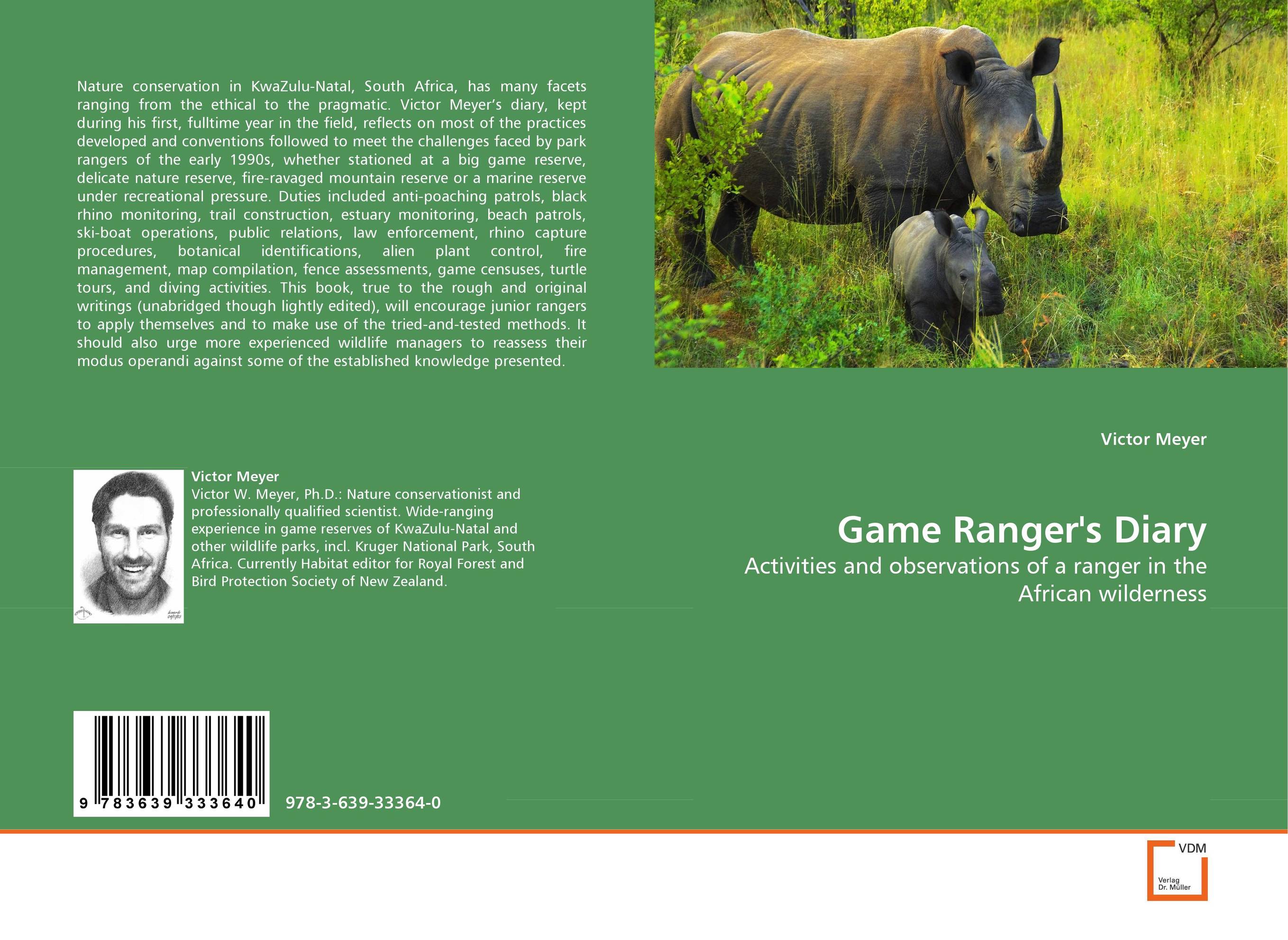 Game Ranger''s Diary. Activities and observations of a ranger in the African wilderness.