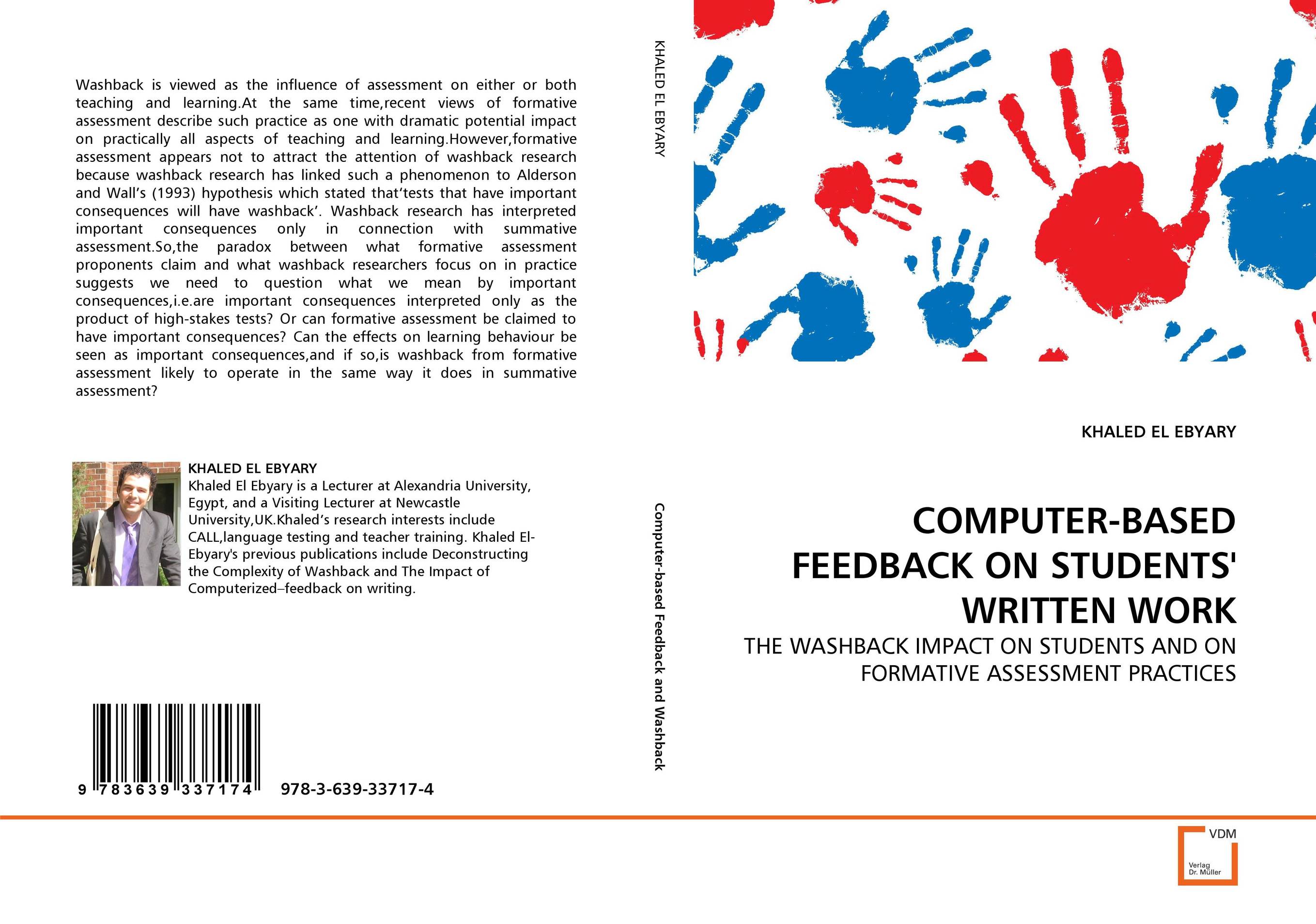 COMPUTER-BASED FEEDBACK ON STUDENTS'' WRITTEN WORK. THE WASHBACK IMPACT ON STUDENTS AND ON FORMATIVE ASSESSMENT PRACTICES.