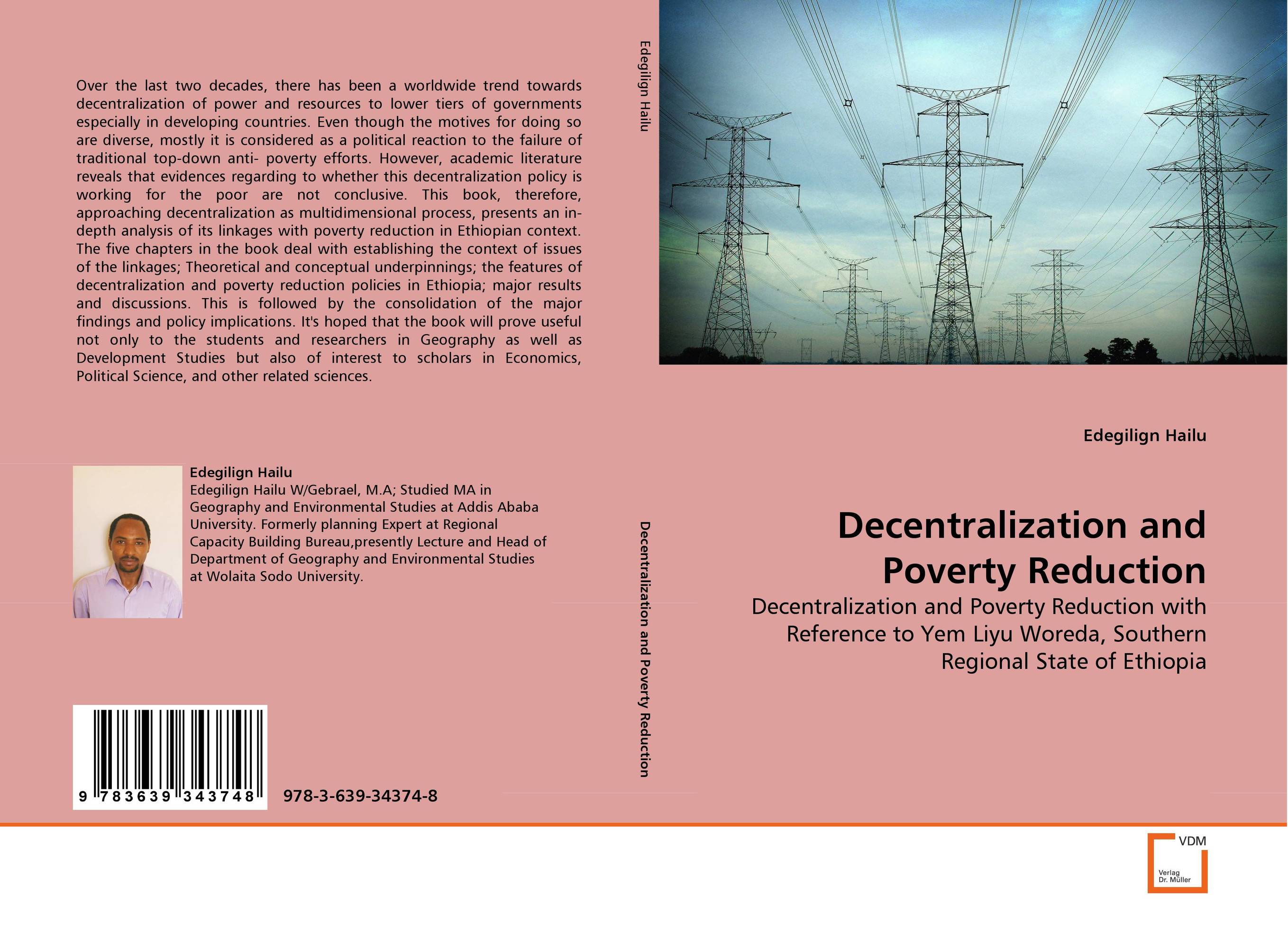 Decentralization and Poverty Reduction. Decentralization and Poverty Reduction with Reference to Yem Liyu Woreda, Southern Regional State of Ethiopia.