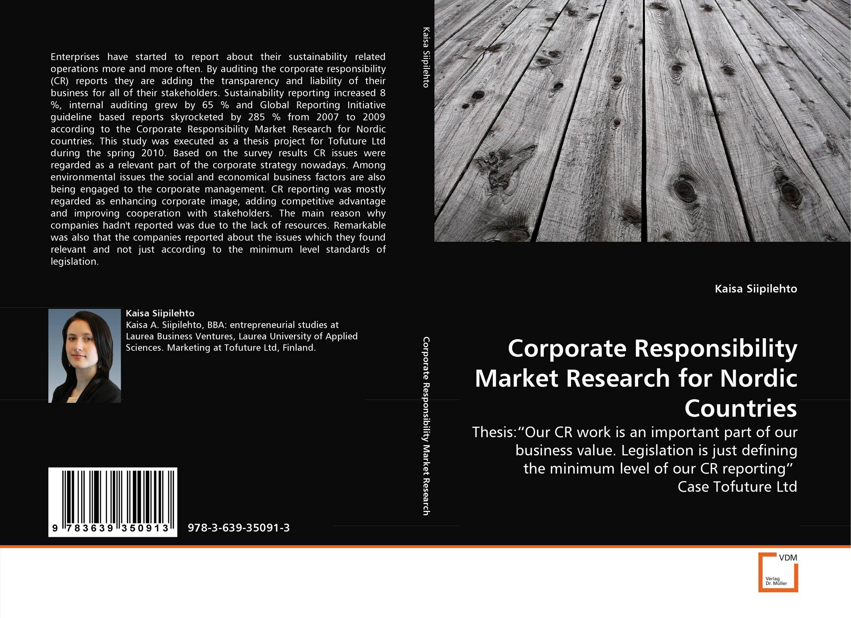 Corporate Responsibility Market Research for Nordic Countries. Thesis:“Our CR work is an important part of our business value. Legislation is just defining the minimum level of our CR reporting”  Case Tofuture Ltd.