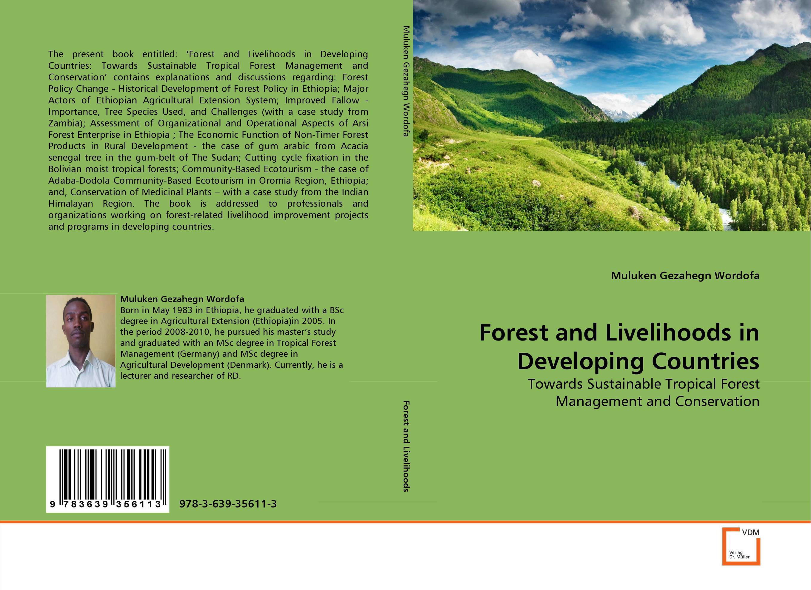 Forest and Livelihoods in Developing Countries. Towards Sustainable Tropical Forest Management and Conservation.