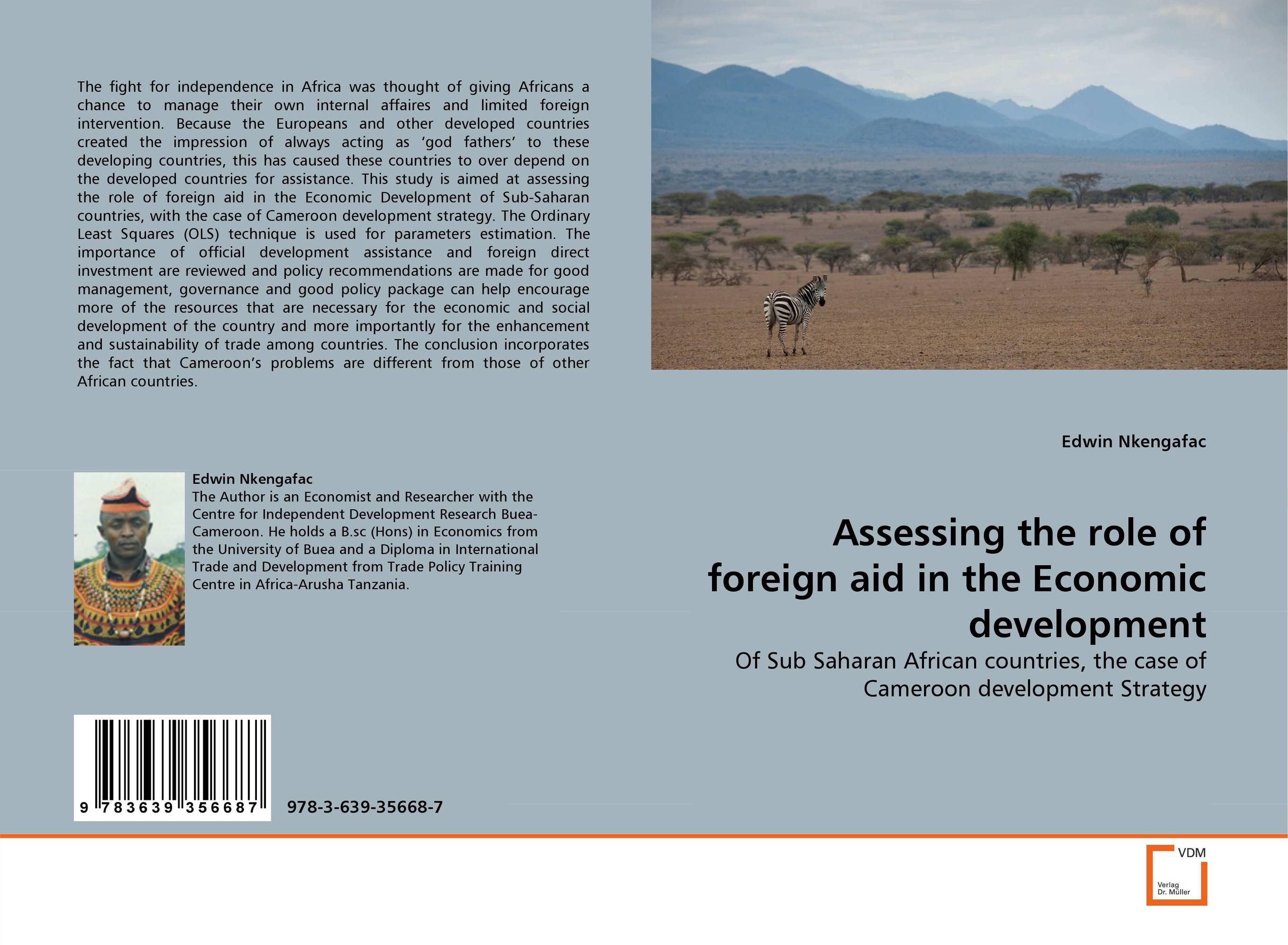Assessing the role of foreign aid in the Economic development. Of Sub Saharan African countries, the case of Cameroon development Strategy.