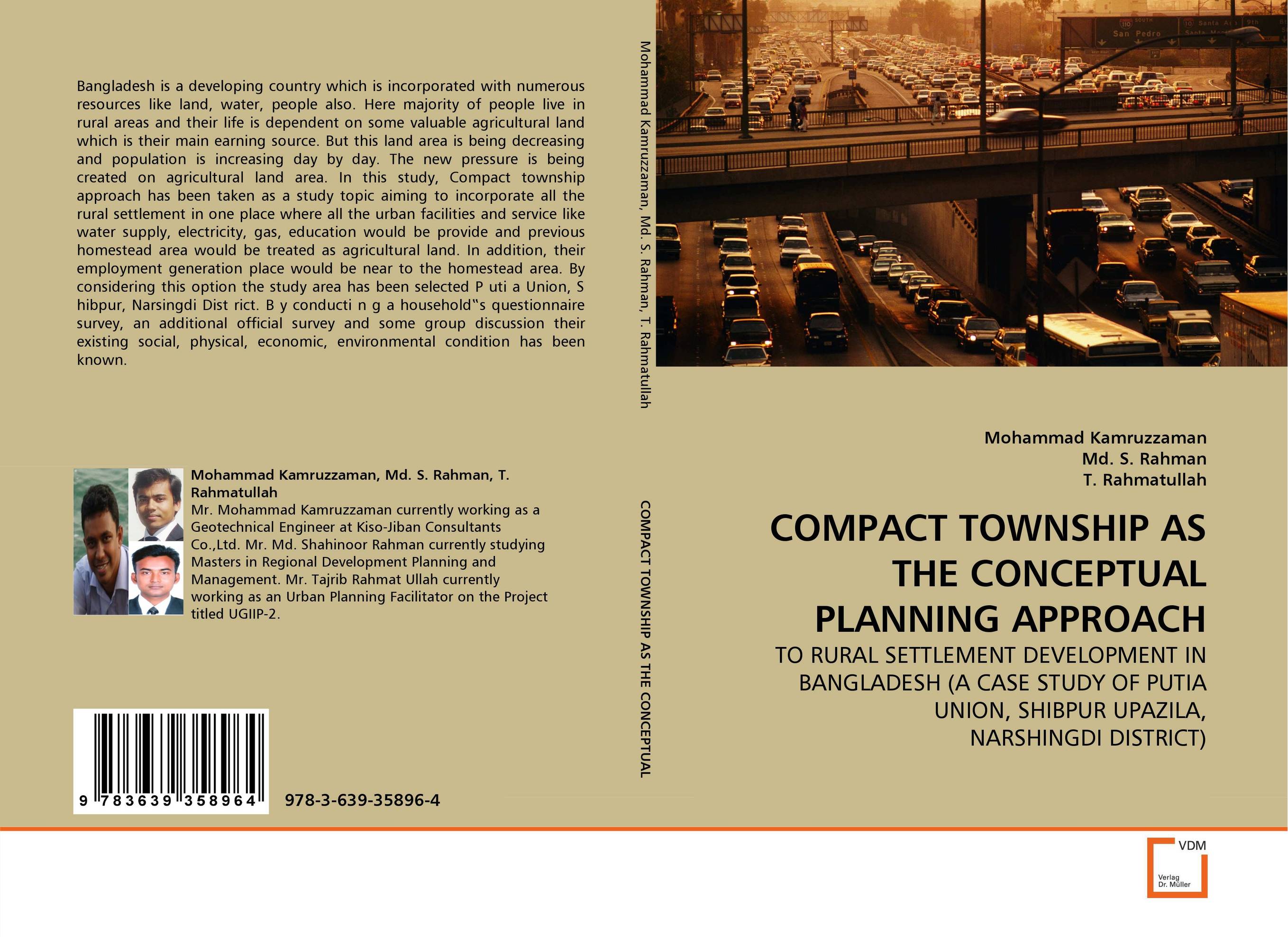 COMPACT TOWNSHIP AS THE CONCEPTUAL PLANNING APPROACH. TO RURAL SETTLEMENT DEVELOPMENT IN BANGLADESH (A CASE STUDY OF PUTIA UNION, SHIBPUR UPAZILA, NARSHINGDI DISTRICT).