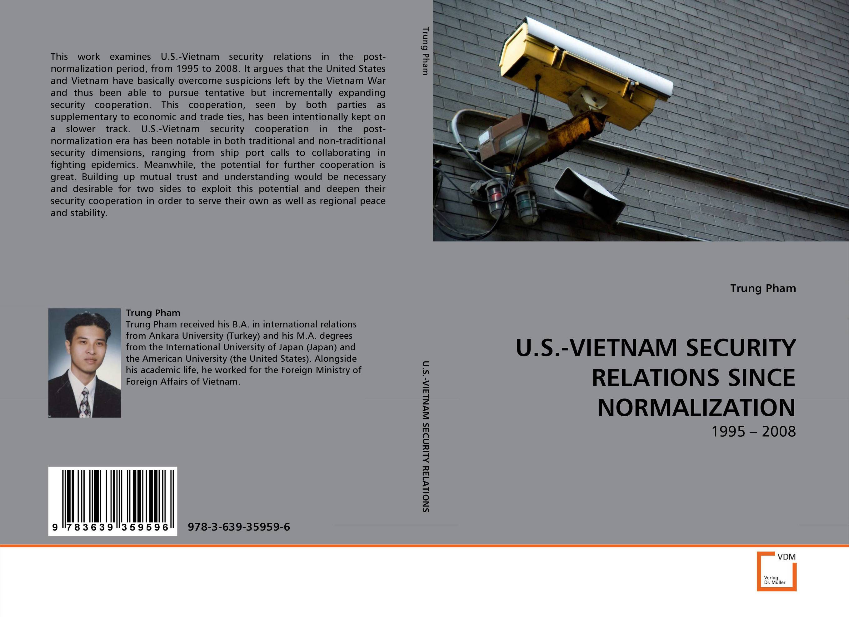U.S.-VIETNAM SECURITY RELATIONS SINCE NORMALIZATION. 1995 – 2008.