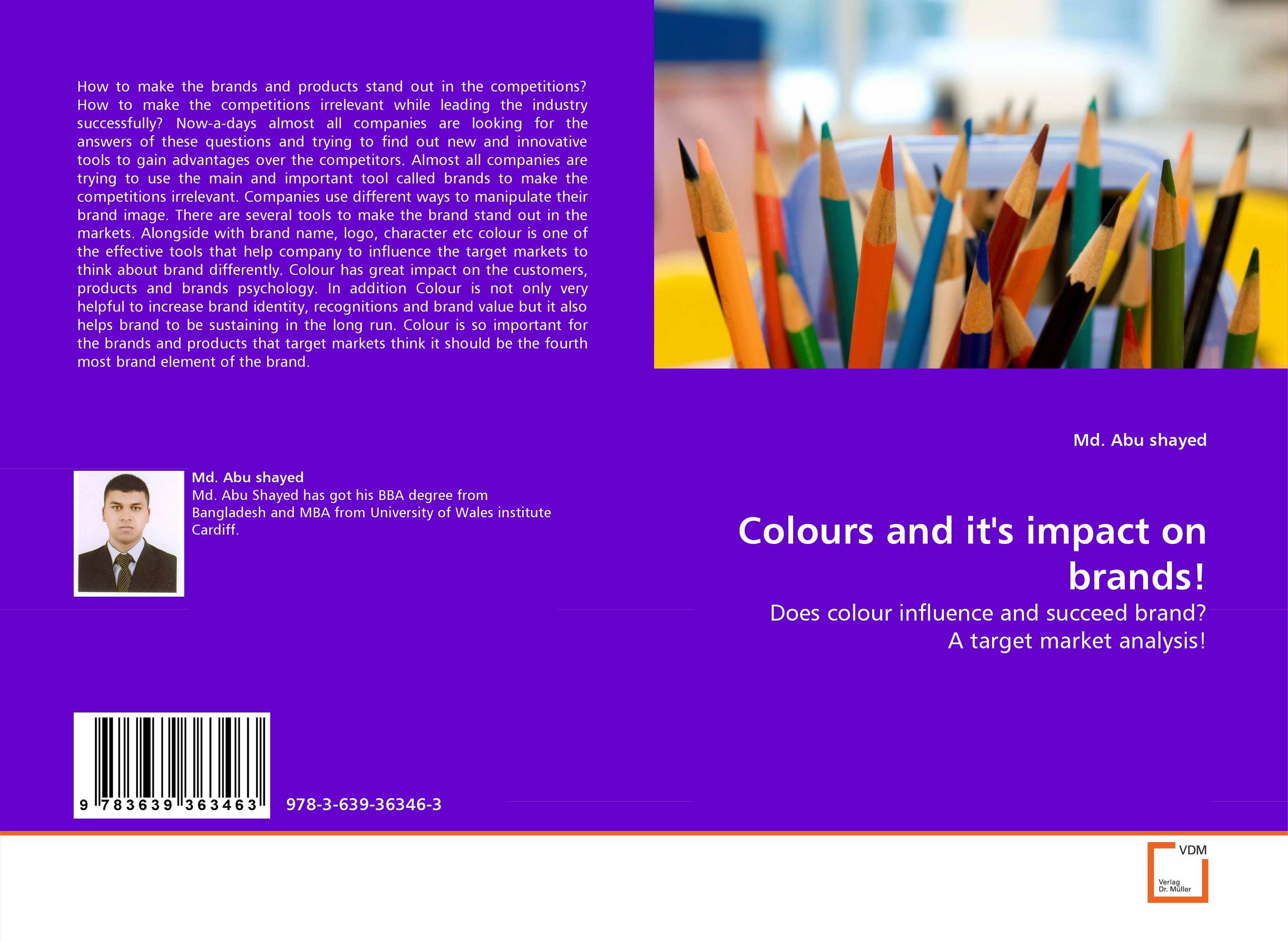 Colours and it''s impact on brands!. Does colour influence and succeed brand? A target market analysis!.