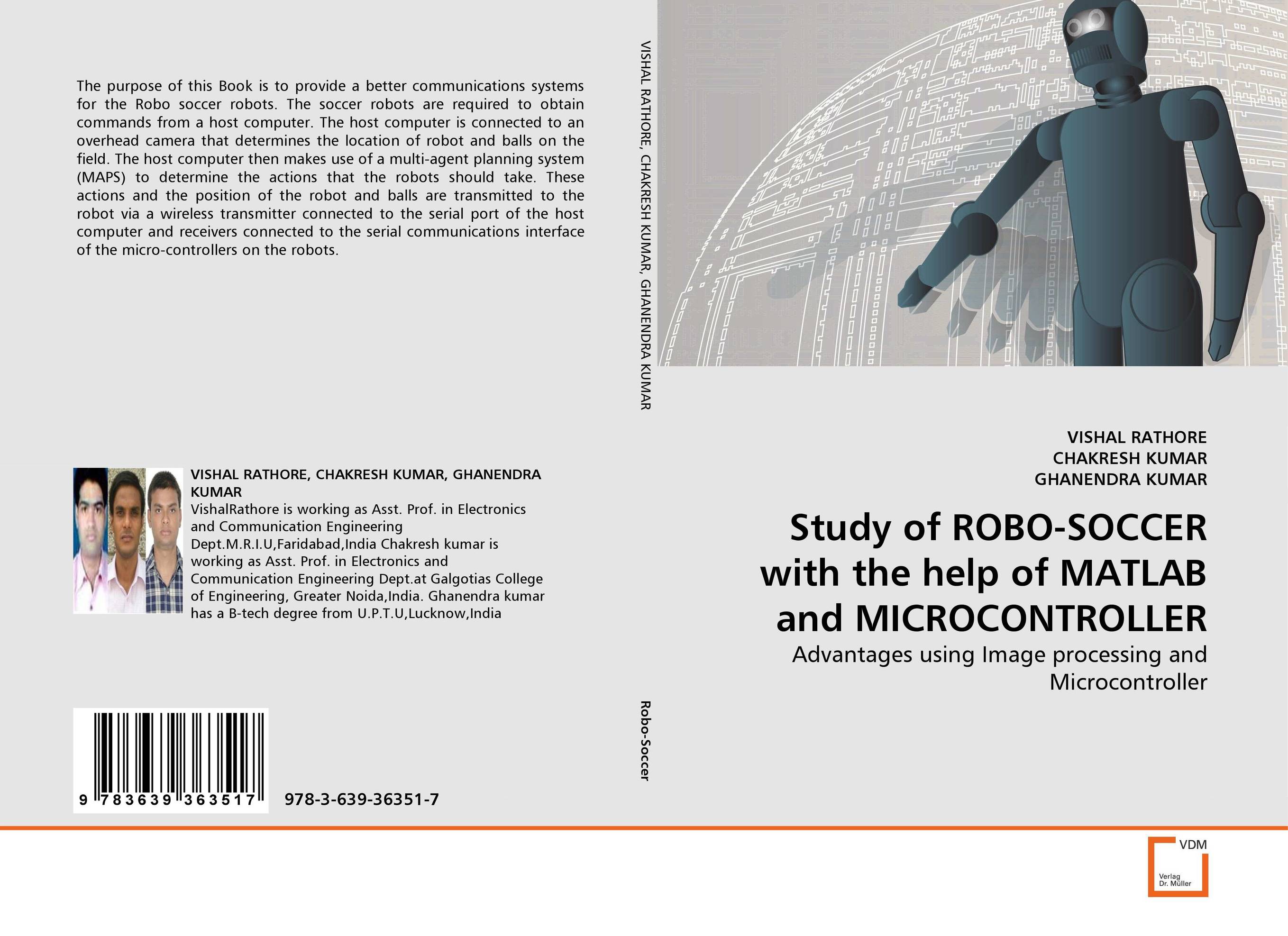 Study of ROBO-SOCCER with the help of MATLAB and MICROCONTROLLER. Advantages using Image processing and Microcontroller.