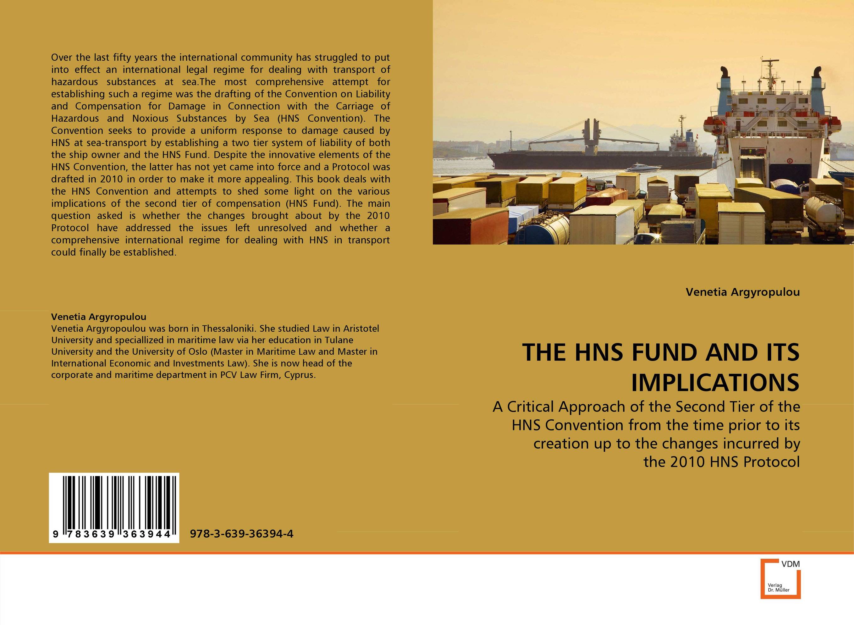 THE HNS FUND AND ITS IMPLICATIONS. A Critical Approach of the Second Tier of the HNS Convention from the time prior to its creation up to the changes incurred by the 2010 HNS Protocol.
