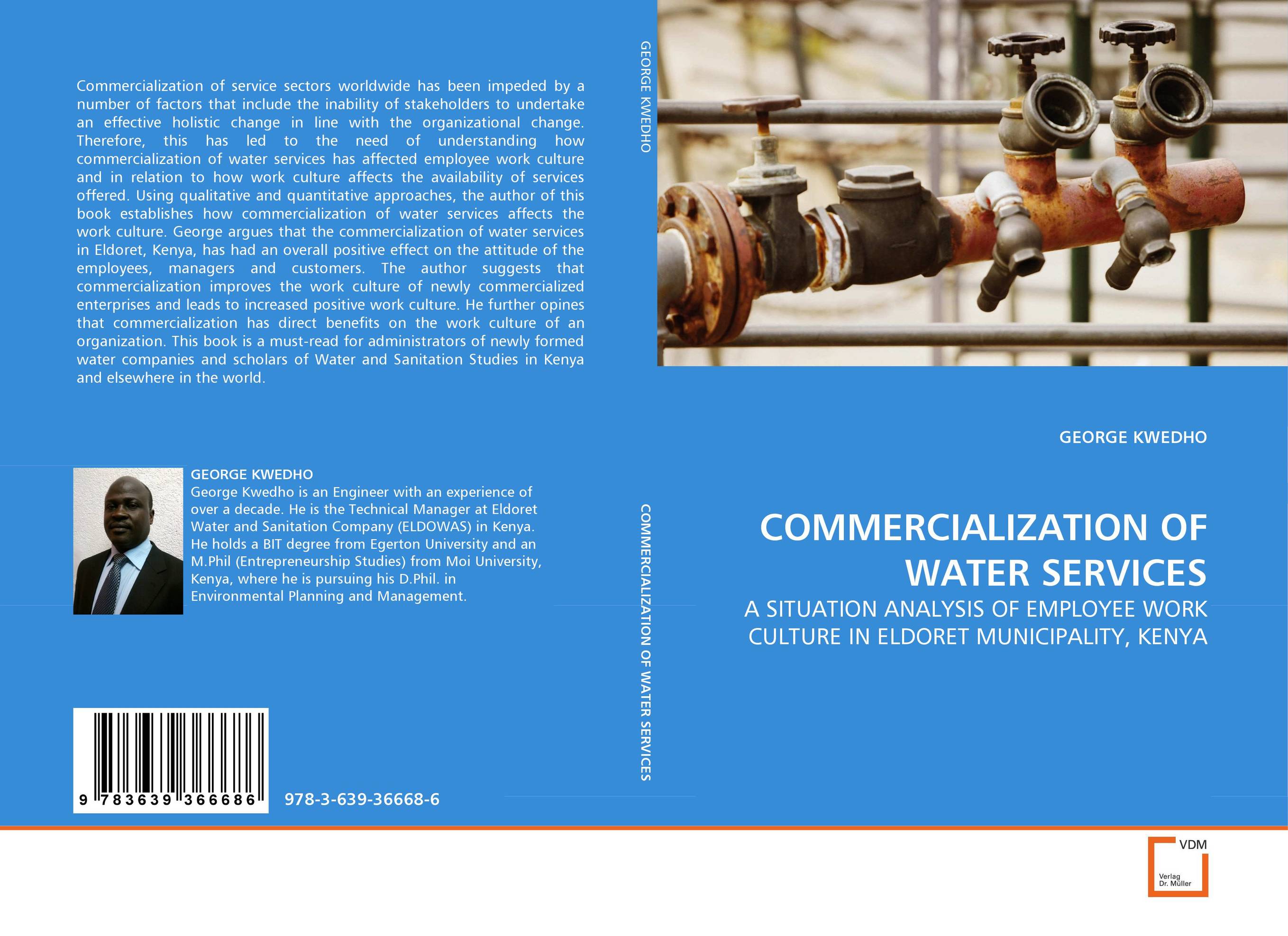 COMMERCIALIZATION OF WATER SERVICES. A SITUATION ANALYSIS OF EMPLOYEE WORK CULTURE IN ELDORET MUNICIPALITY, KENYA.