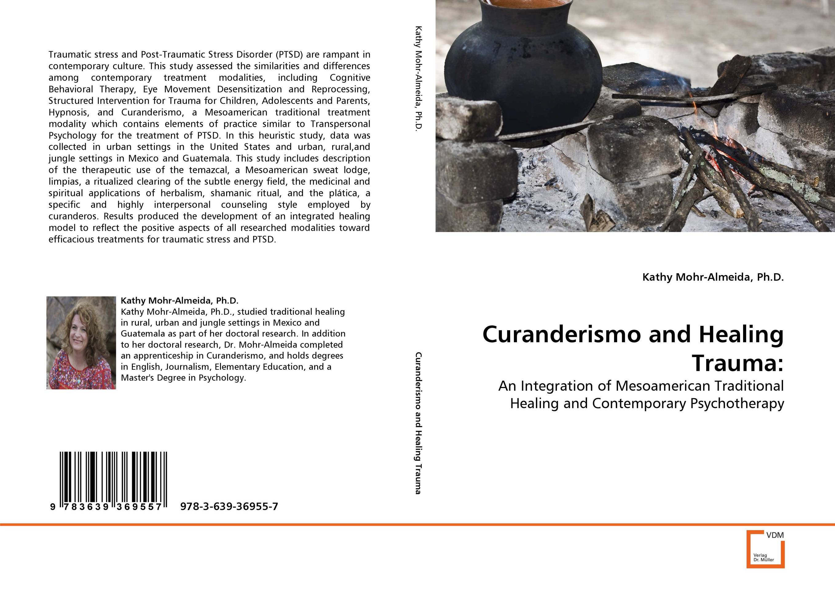 Curanderismo and Healing Trauma:. An Integration of Mesoamerican Traditional Healing and Contemporary Psychotherapy.