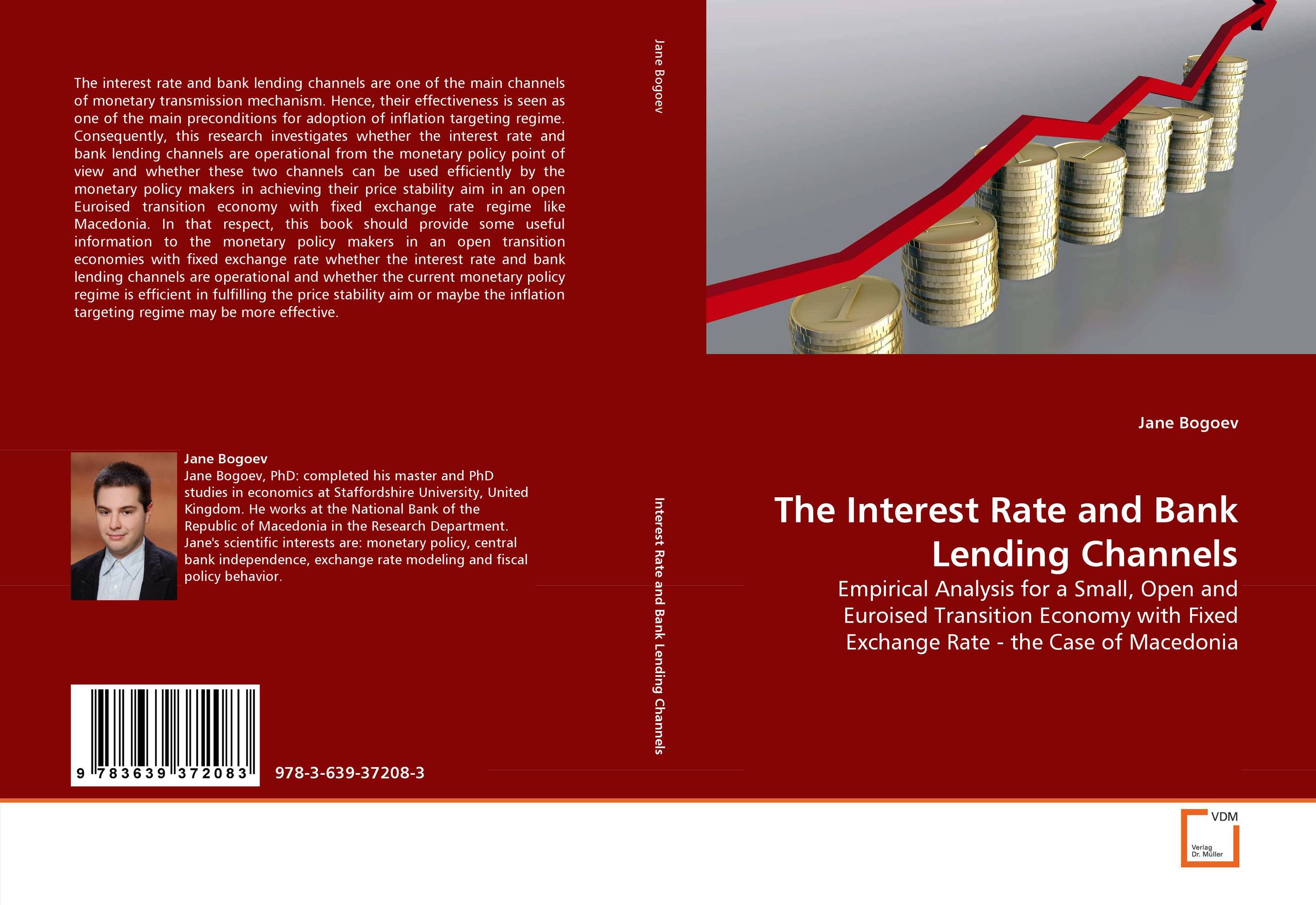 The Interest Rate and Bank Lending Channels. Empirical Analysis for a Small, Open and Euroised Transition Economy with Fixed Exchange Rate - the Case of Macedonia.