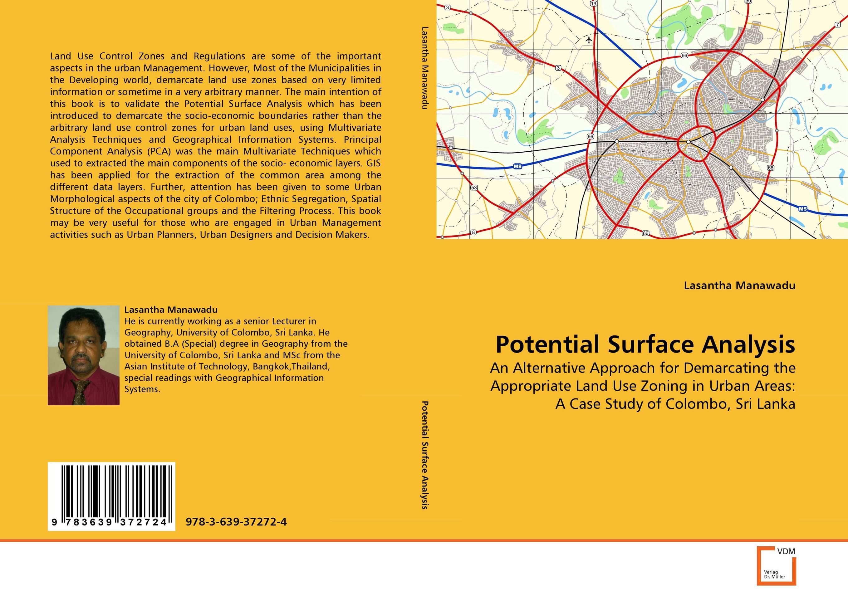 Potential Surface Analysis. An Alternative Approach  for Demarcating the Appropriate Land Use Zoning in Urban Areas: A Case Study of Colombo, Sri Lanka.