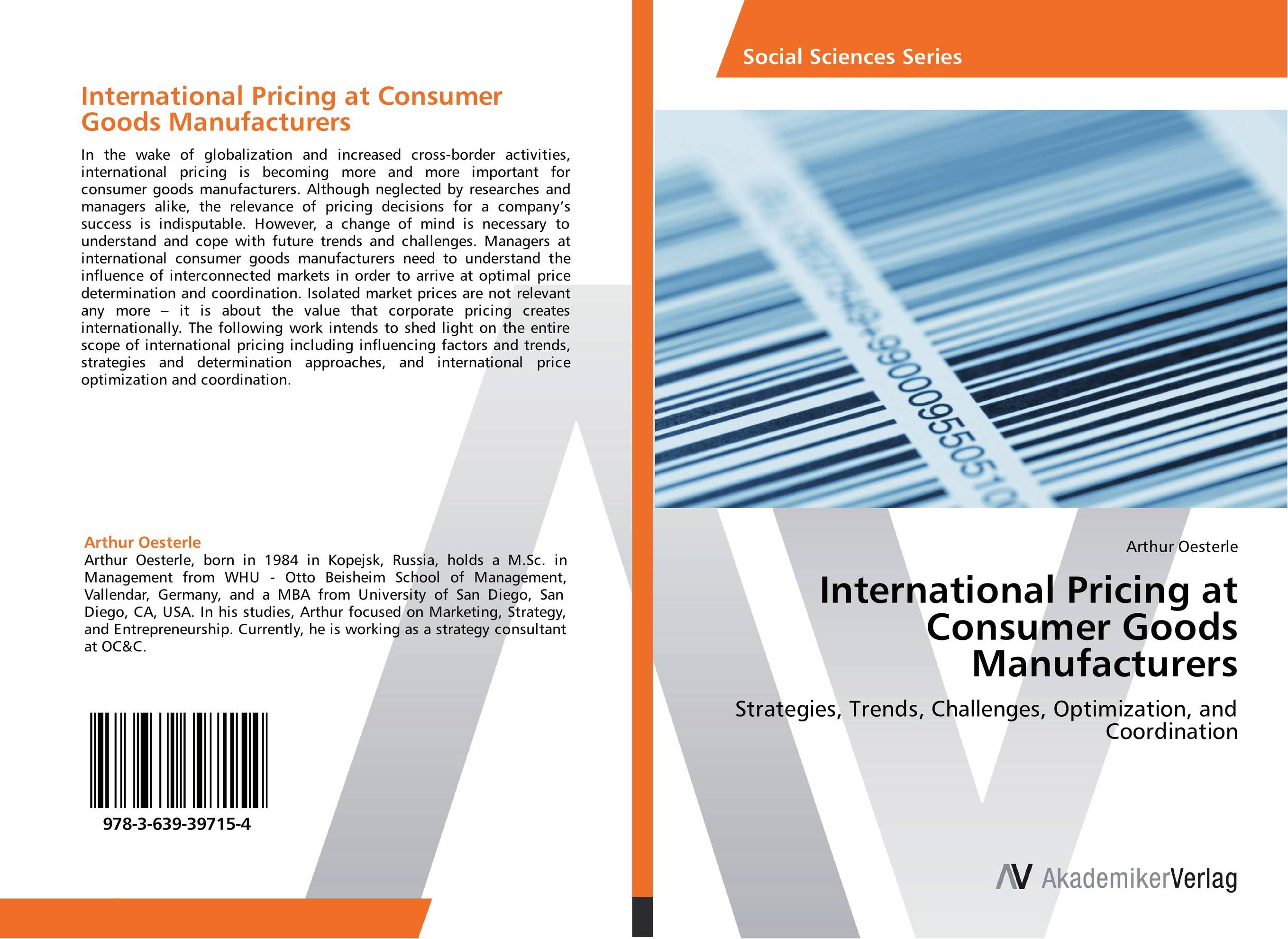 International Pricing at Consumer Goods Manufacturers. Strategies, Trends, Challenges, Optimization, and Coordination.
