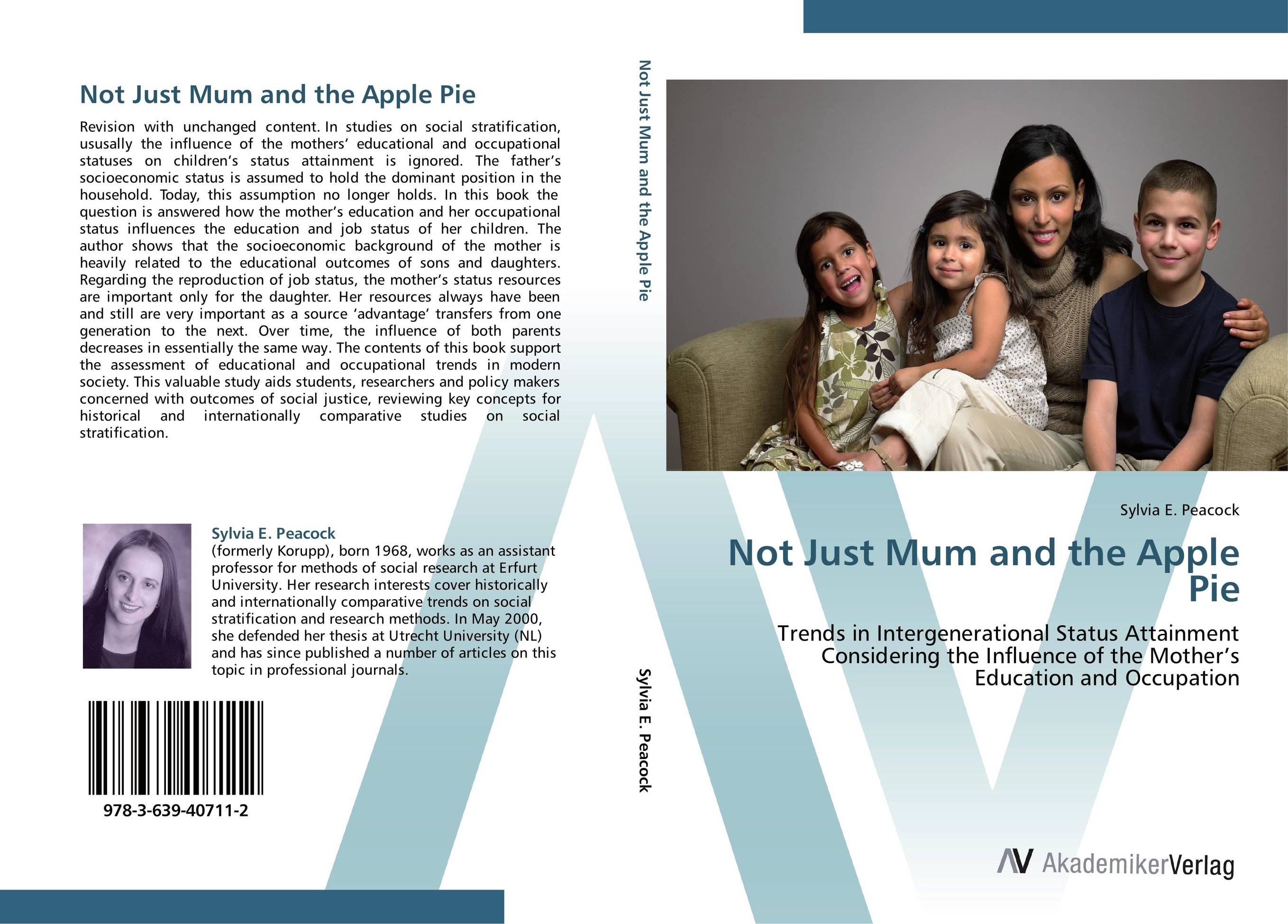 Not Just Mum and the Apple Pie. Trends in Intergenerational Status Attainment Considering the Influence of the Mother’s Education and Occupation.
