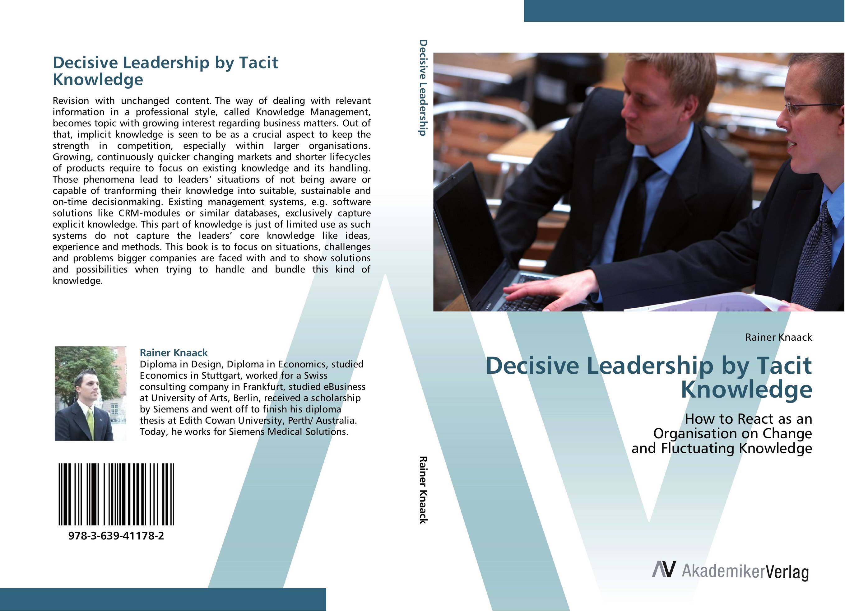 Decisive Leadership by Tacit Knowledge. How to React as an  Organisation on Change  and Fluctuating Knowledge.