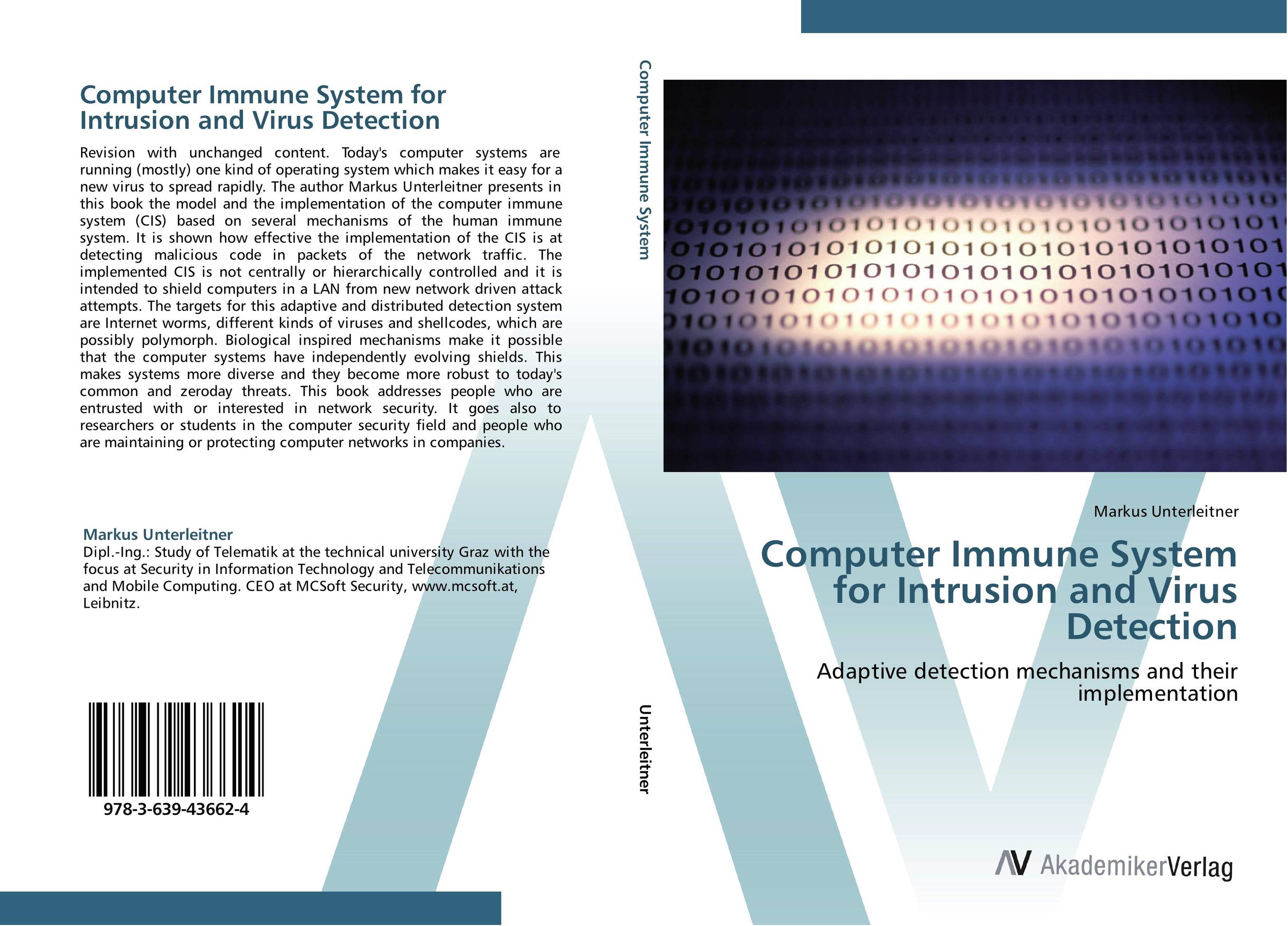 Computer Immune System for Intrusion and Virus Detection. Adaptive detection mechanisms and their implementation.