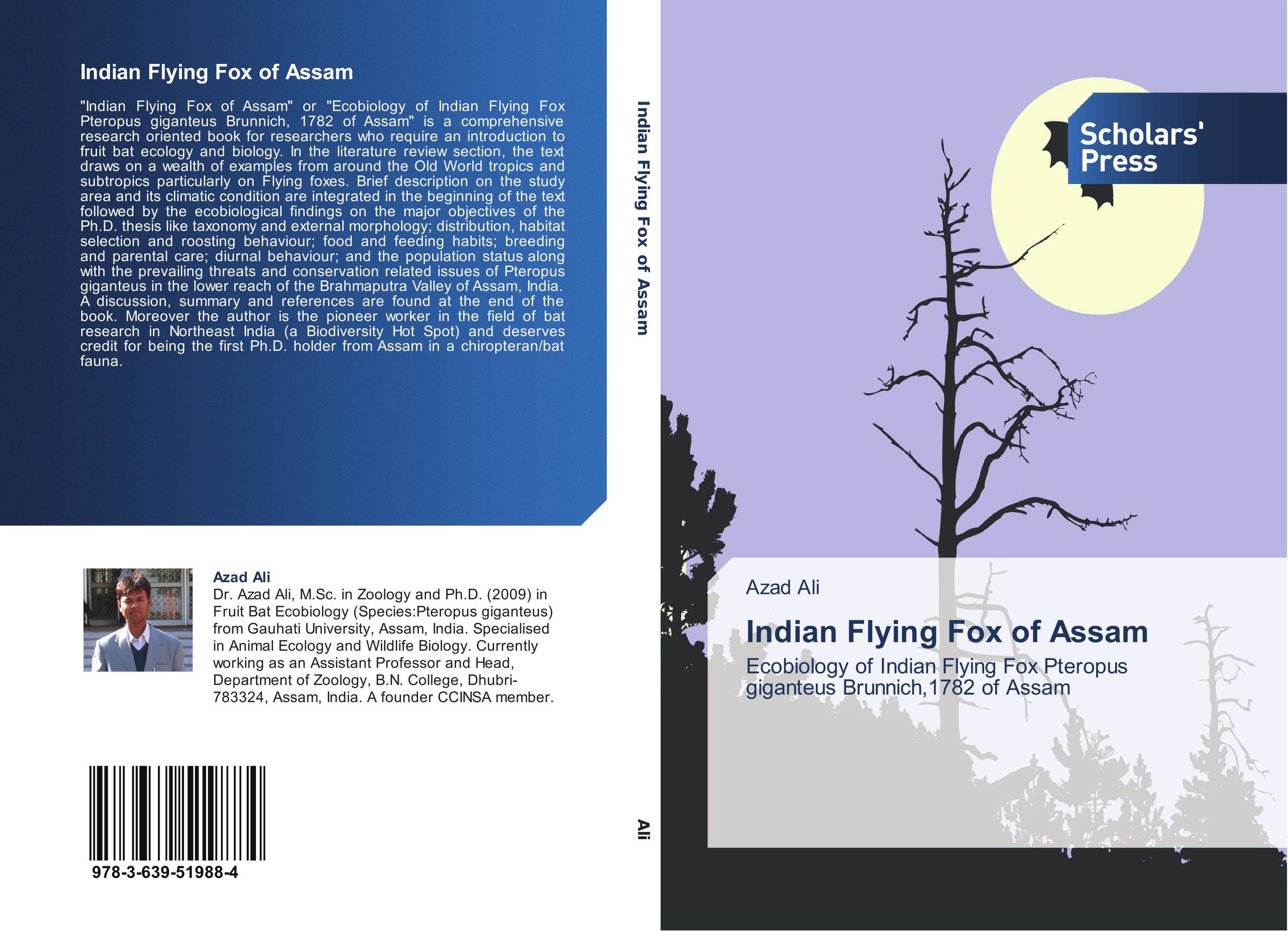 Indian Flying Fox of Assam. Ecobiology of Indian Flying Fox Pteropus giganteus Brunnich,1782 of Assam.