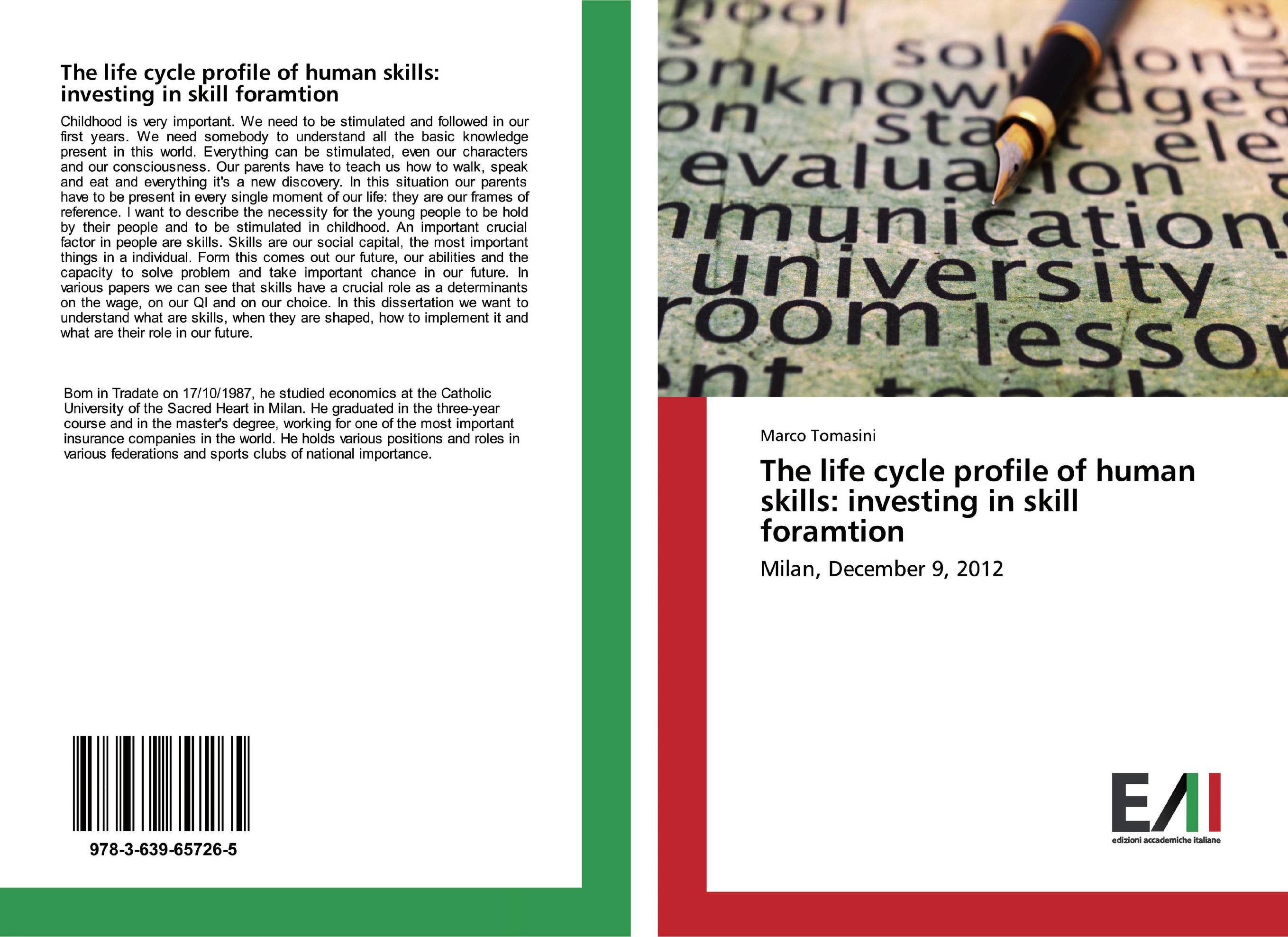 The life cycle profile of human skills: investing in skill foramtion. Milan, December 9, 2012.