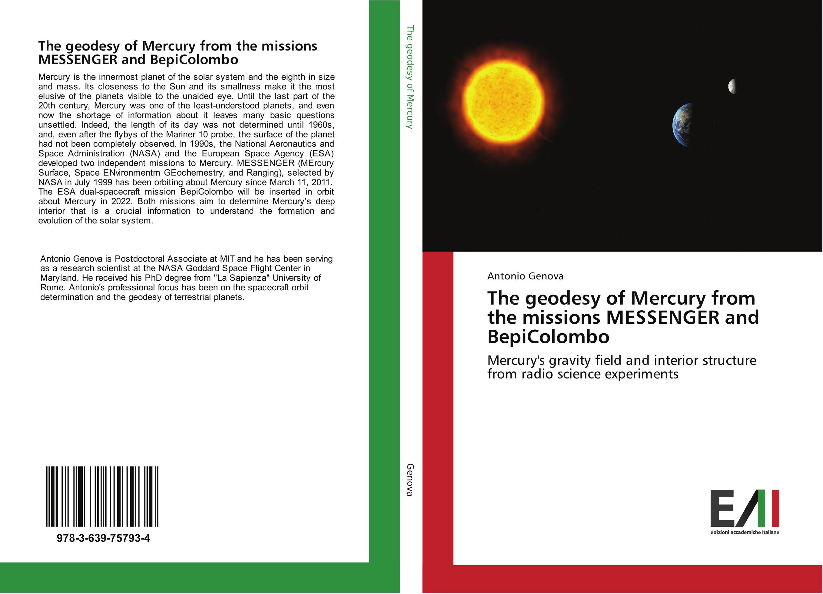 The geodesy of Mercury from the missions MESSENGER and BepiColombo. Mercury's gravity field and interior structure from radio science experiments.