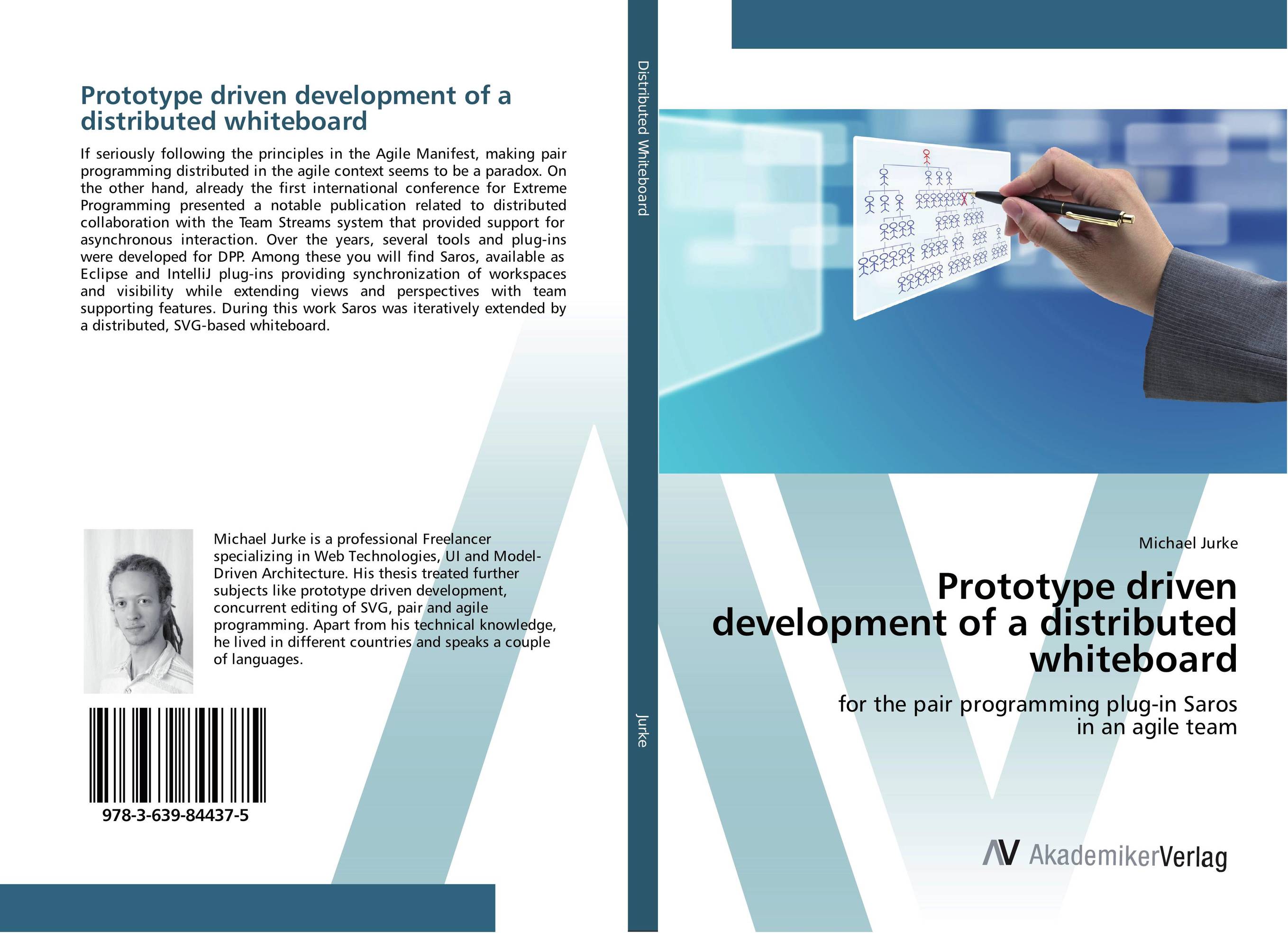 Prototype driven development of a distributed whiteboard. For the pair programming plug-in Saros in an agile team.