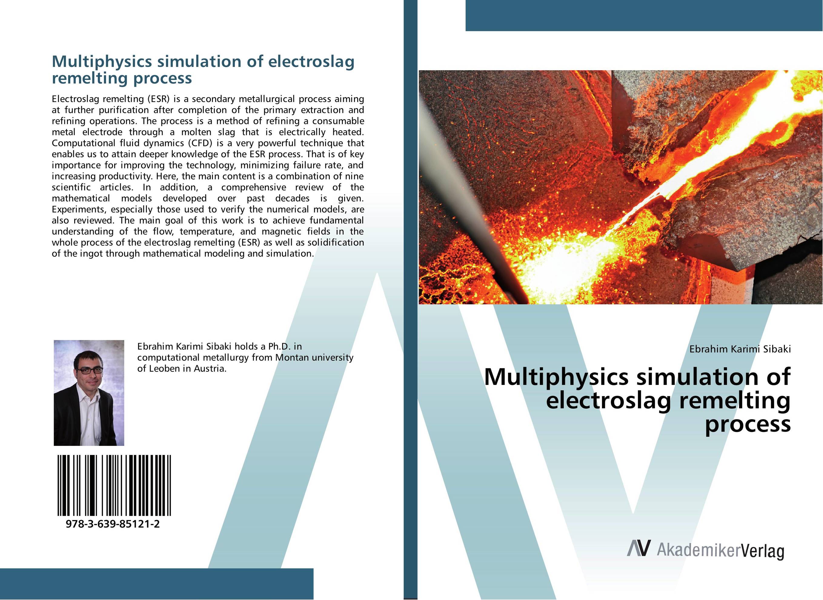Multiphysics simulation of electroslag remelting process..