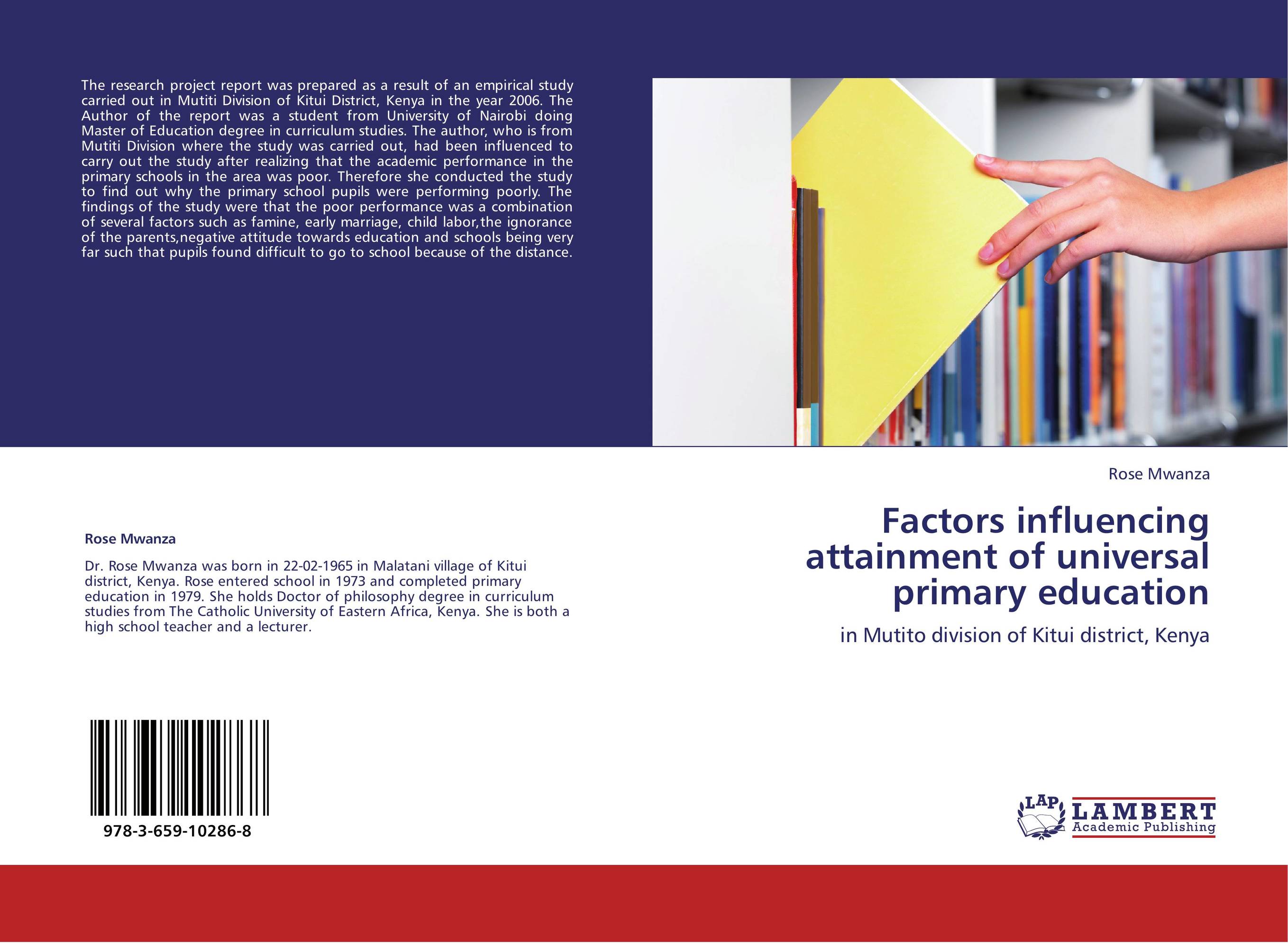 Factors influencing attainment of universal primary education. In Mutito division of Kitui district, Kenya.