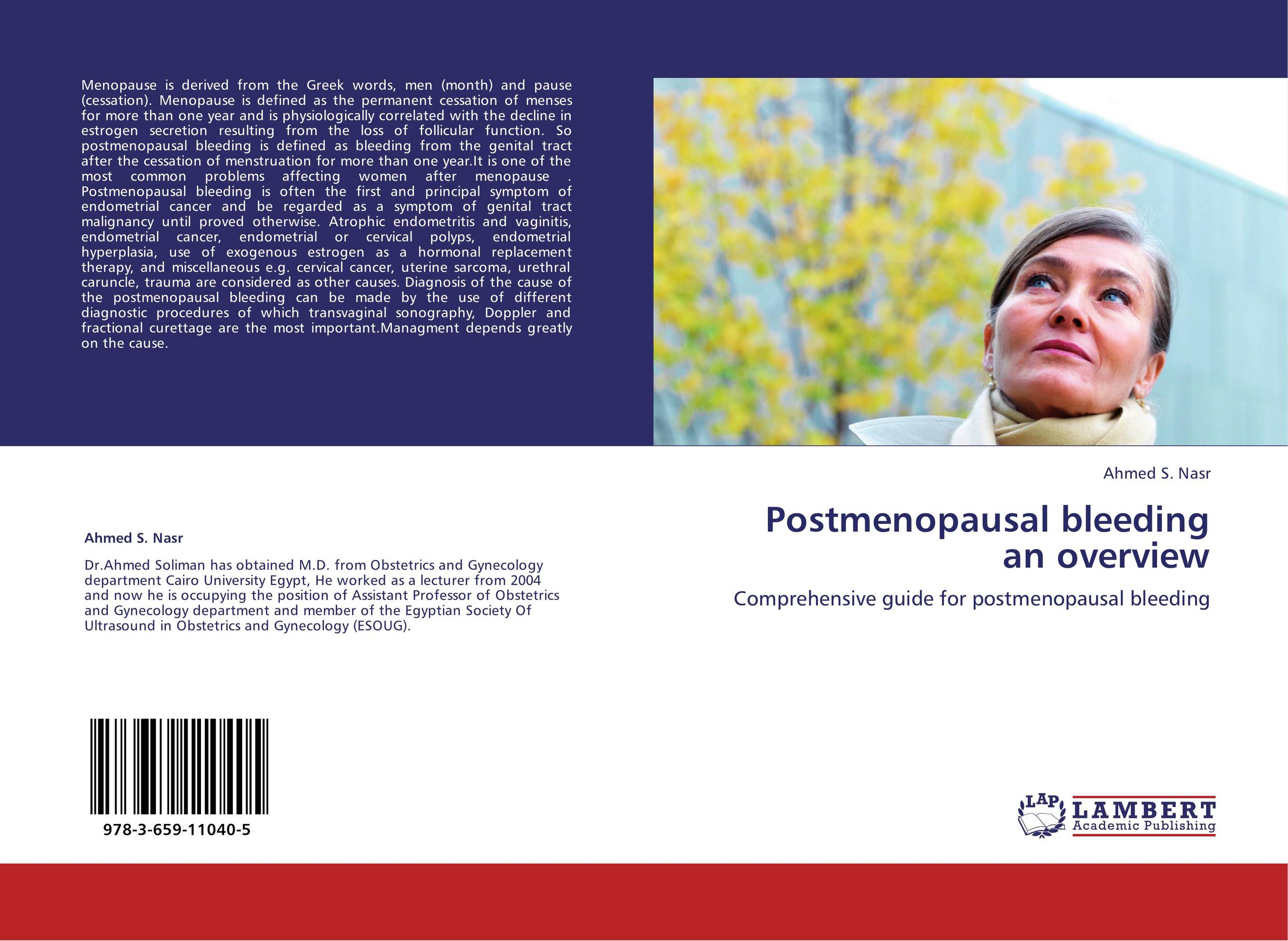Postmenopausal bleeding an overview. Comprehensive guide for postmenopausal bleeding.