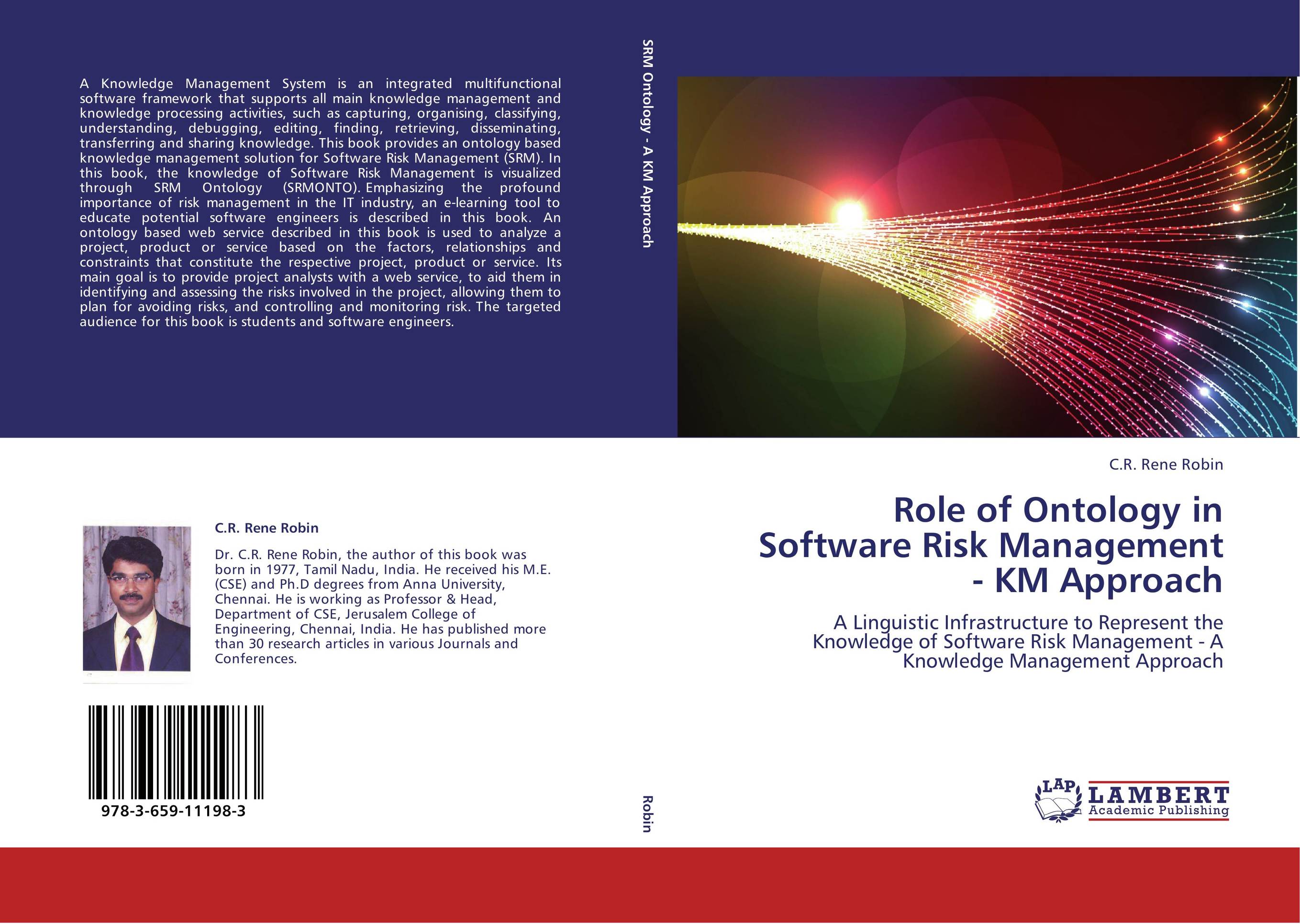 Role of Ontology in Software Risk Management - KM Approach. A Linguistic Infrastructure to Represent the Knowledge of Software Risk Management - A Knowledge Management Approach.