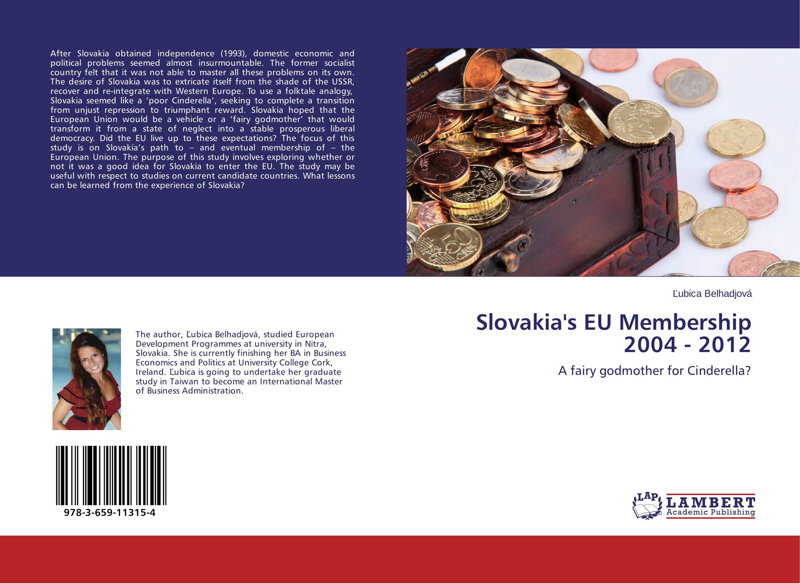 Slovakia's EU Membership 2004 - 2012. A fairy godmother for Cinderella?.