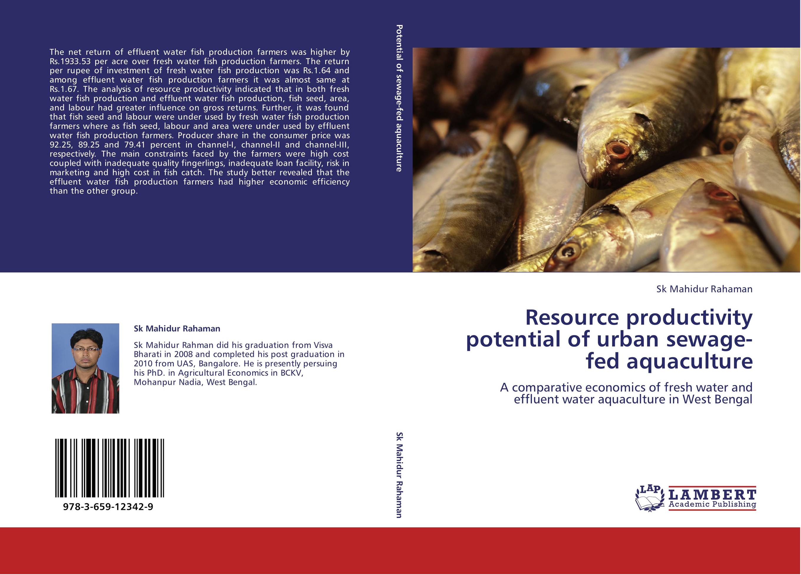 Resource productivity potential of urban sewage-fed aquaculture. A comparative economics of fresh water and effluent water aquaculture in West Bengal.