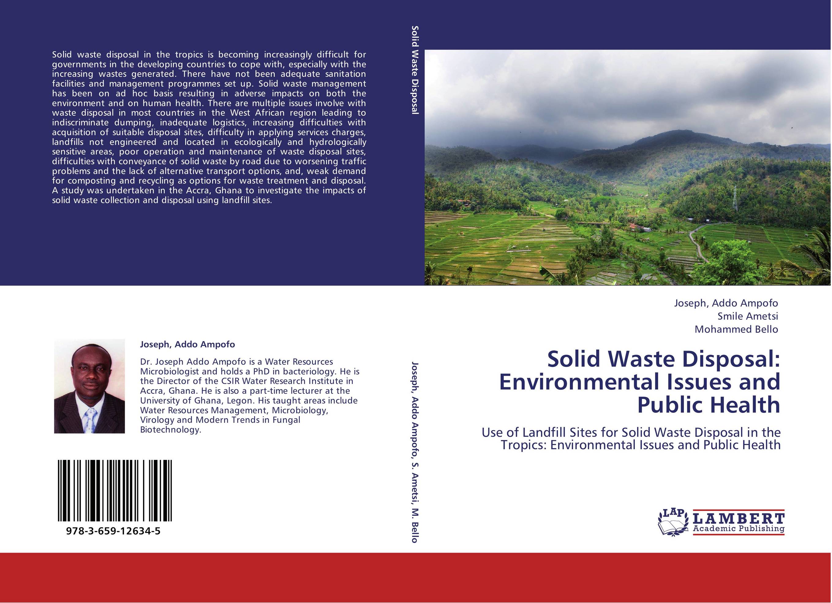 Solid Waste Disposal: Environmental Issues and Public Health. Use of Landfill Sites for Solid Waste Disposal in the Tropics: Environmental Issues and Public Health.