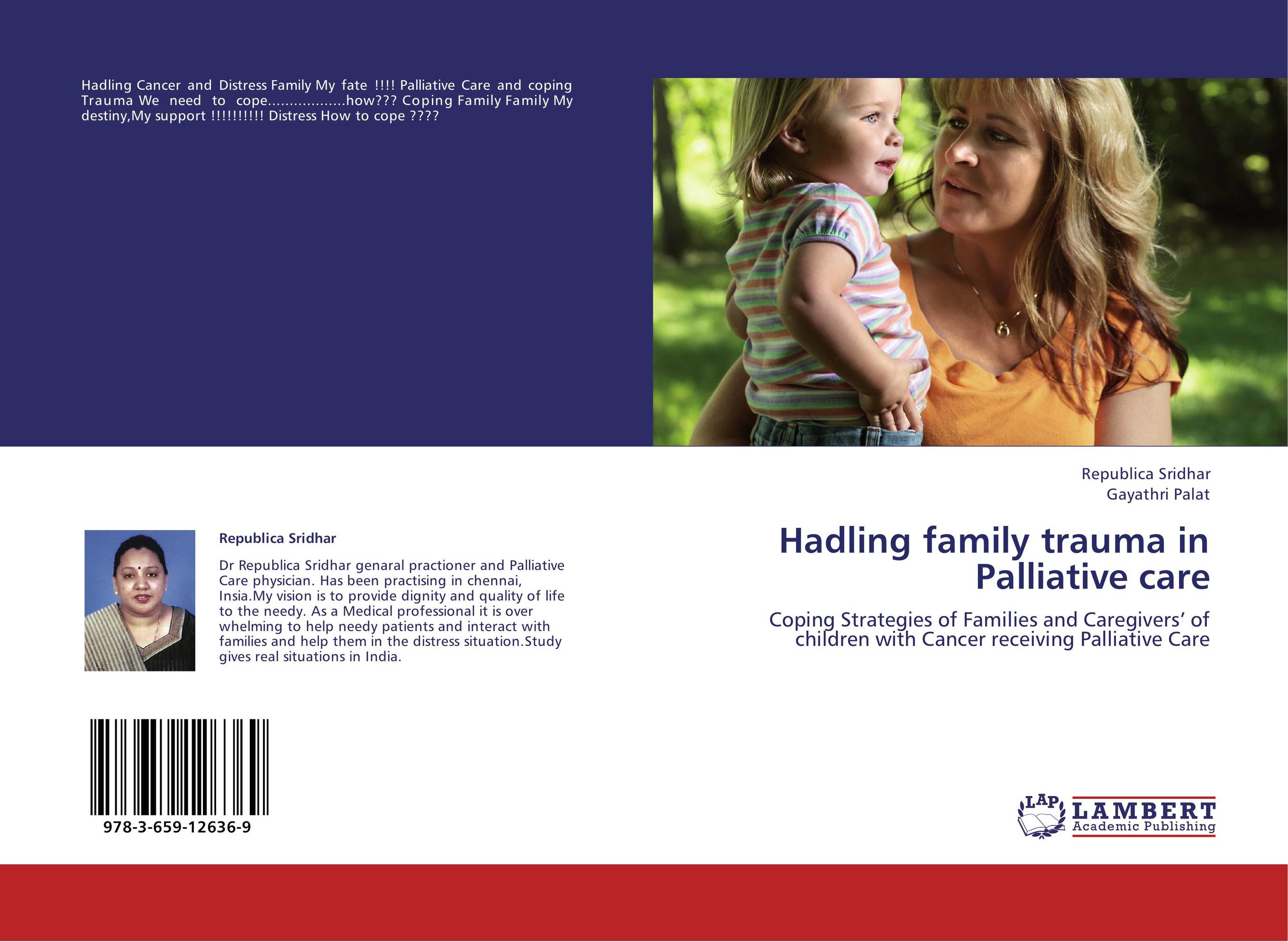 Hadling family trauma in Palliative care. Coping Strategies of Families and Caregivers’ of children with Cancer receiving Palliative Care.